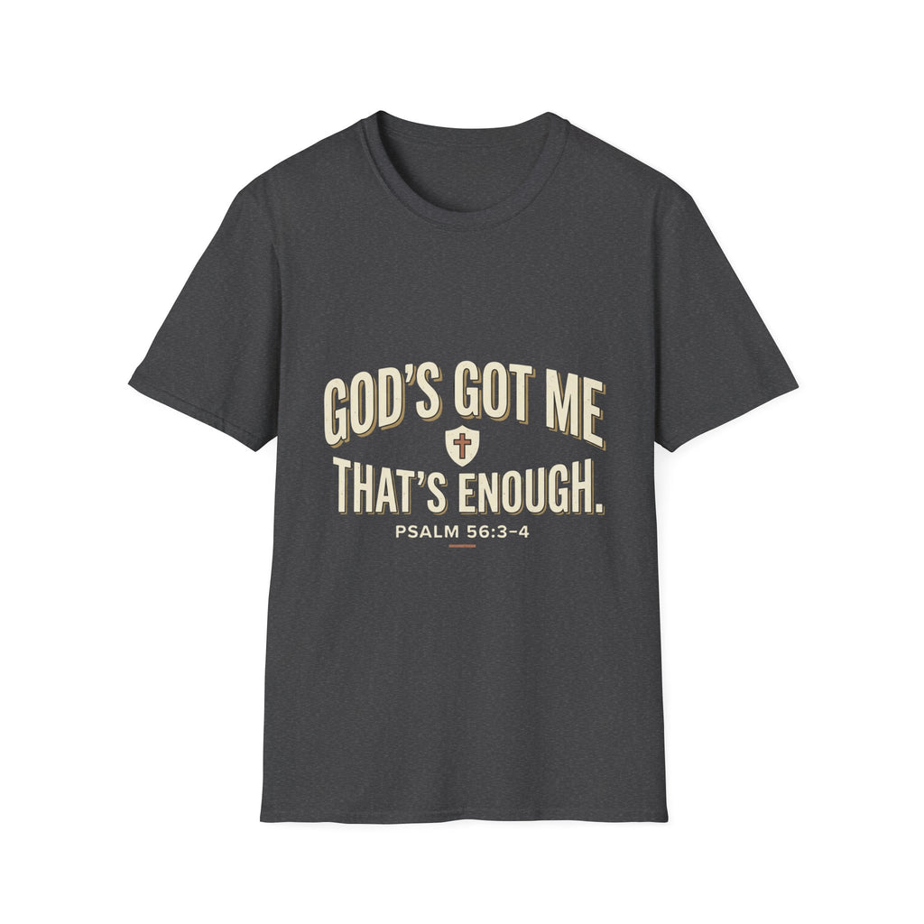 God's Got Me T-Shirt — Inspirational Christian Tee ("God's Got Me, That's Enough")