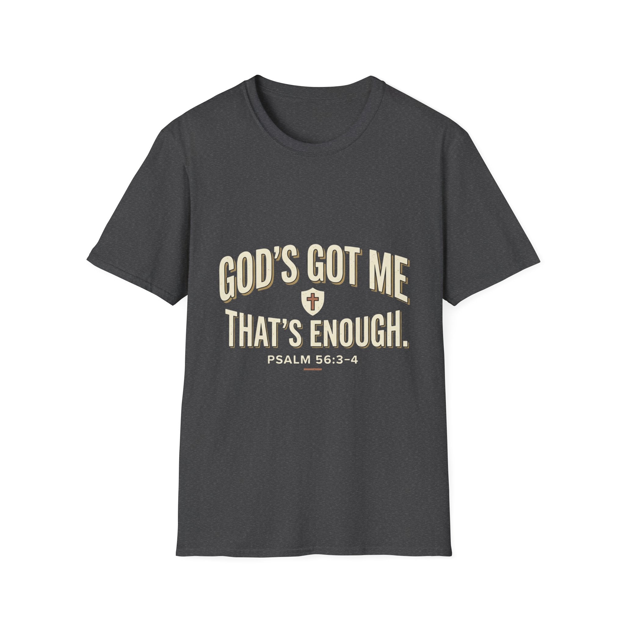 God's Got Me T-Shirt — Inspirational Christian Tee ("God's Got Me, That's Enough")