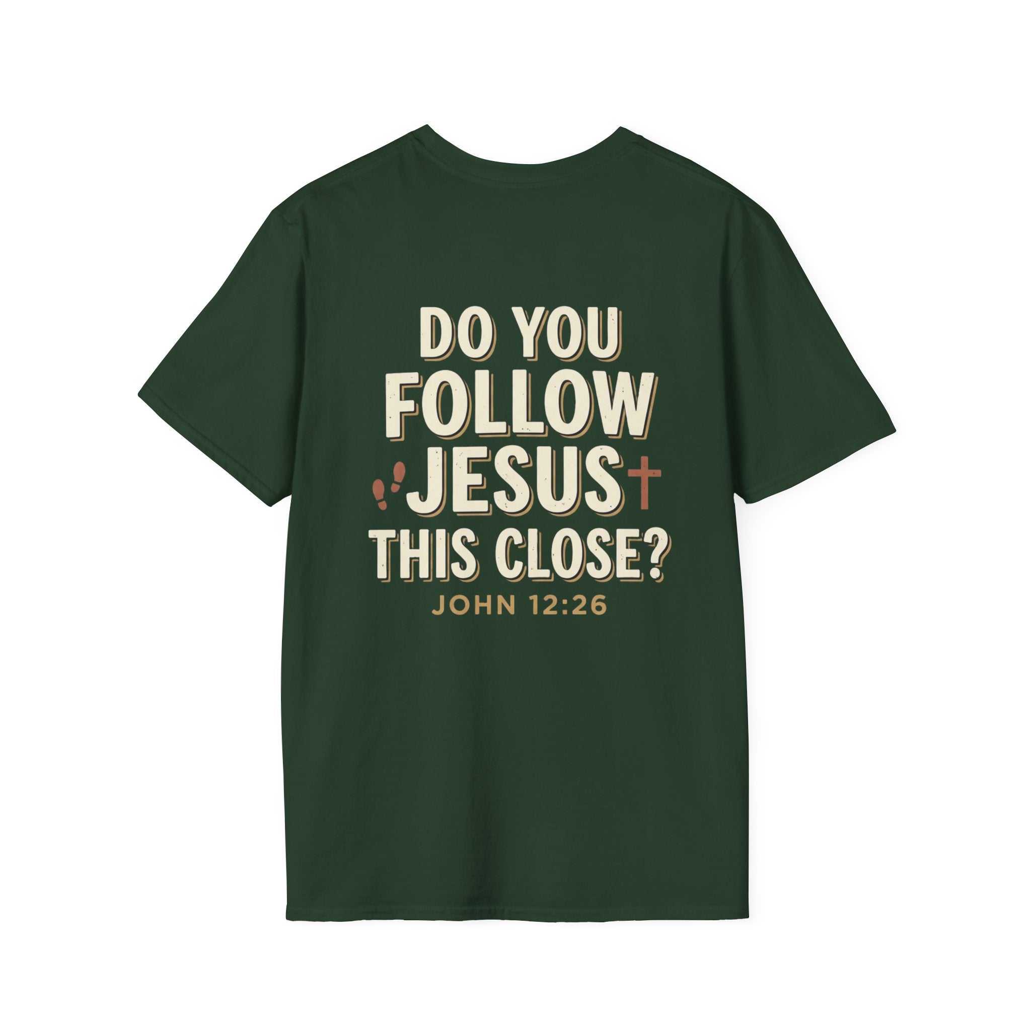 Do You Follow Jesus This Close? Christian T-Shirt