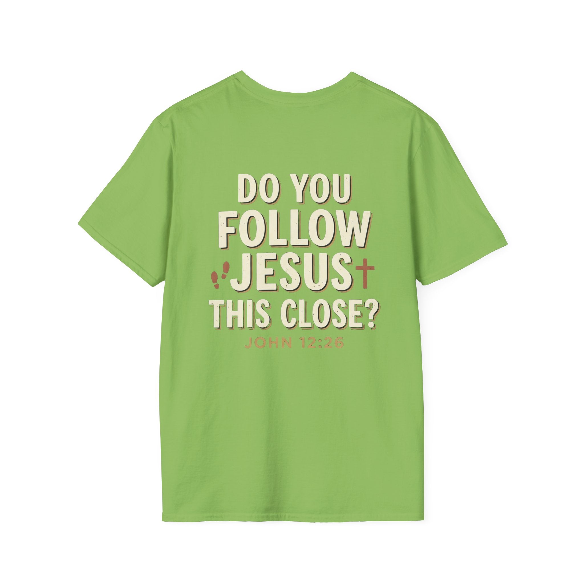 Do You Follow Jesus This Close? Christian T-Shirt