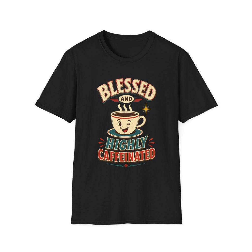 Blessed and Highly Caffeinated T-Shirt