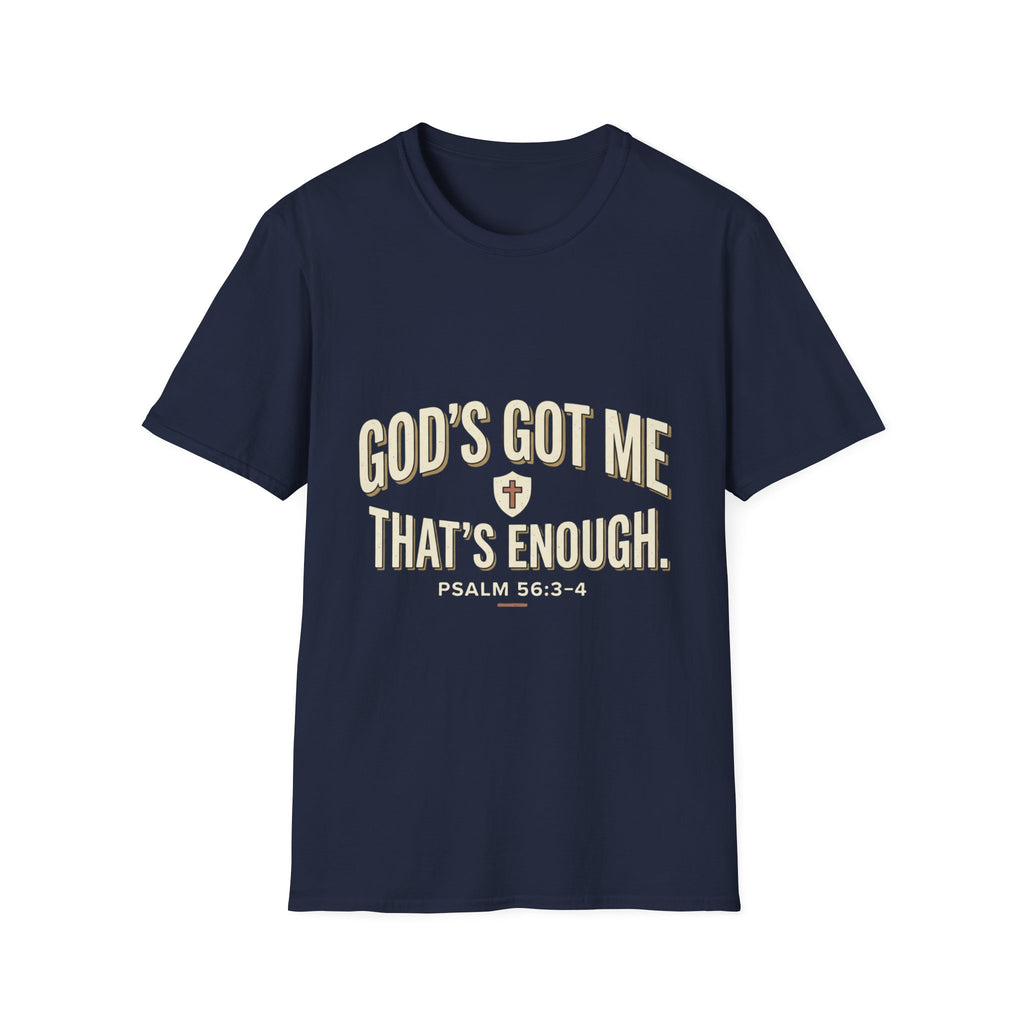 God's Got Me T-Shirt — Inspirational Christian Tee ("God's Got Me, That's Enough")