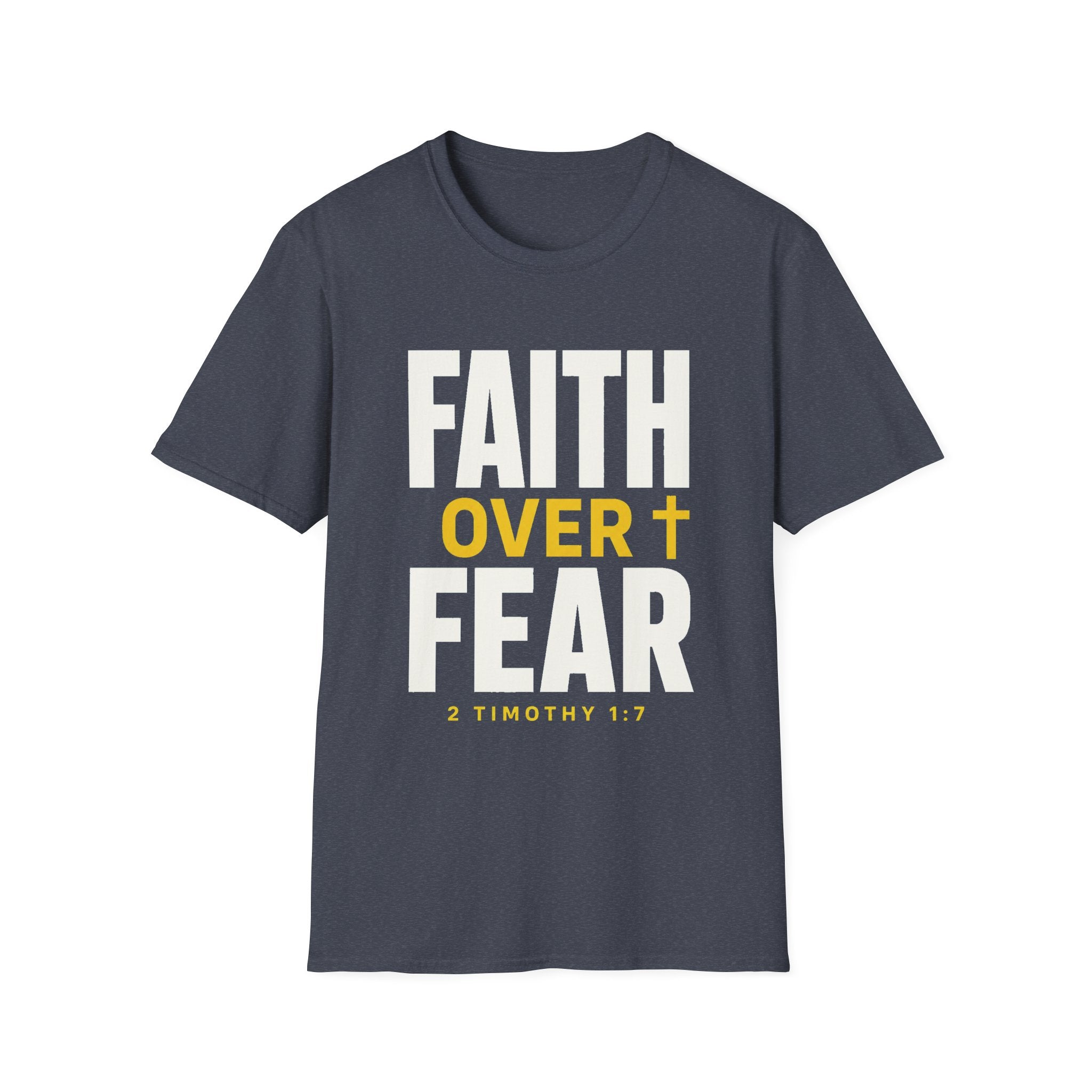 Faith Over Fear T-Shirt — Christian Inspirational Tee (2 Timothy 1:7)