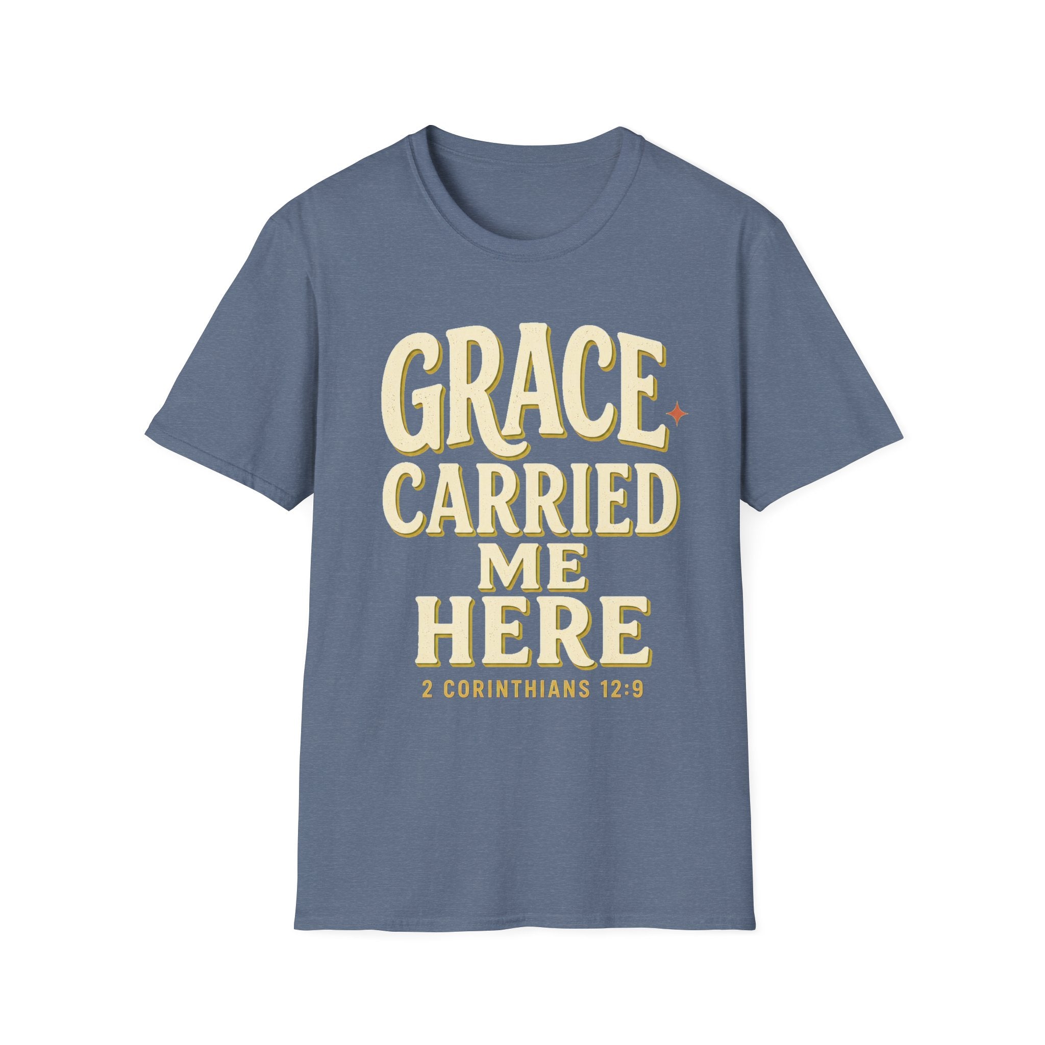 Grace Carried Me Here T-Shirt — Inspirational Christian Faith Tee (2 Corinthians 12:9)