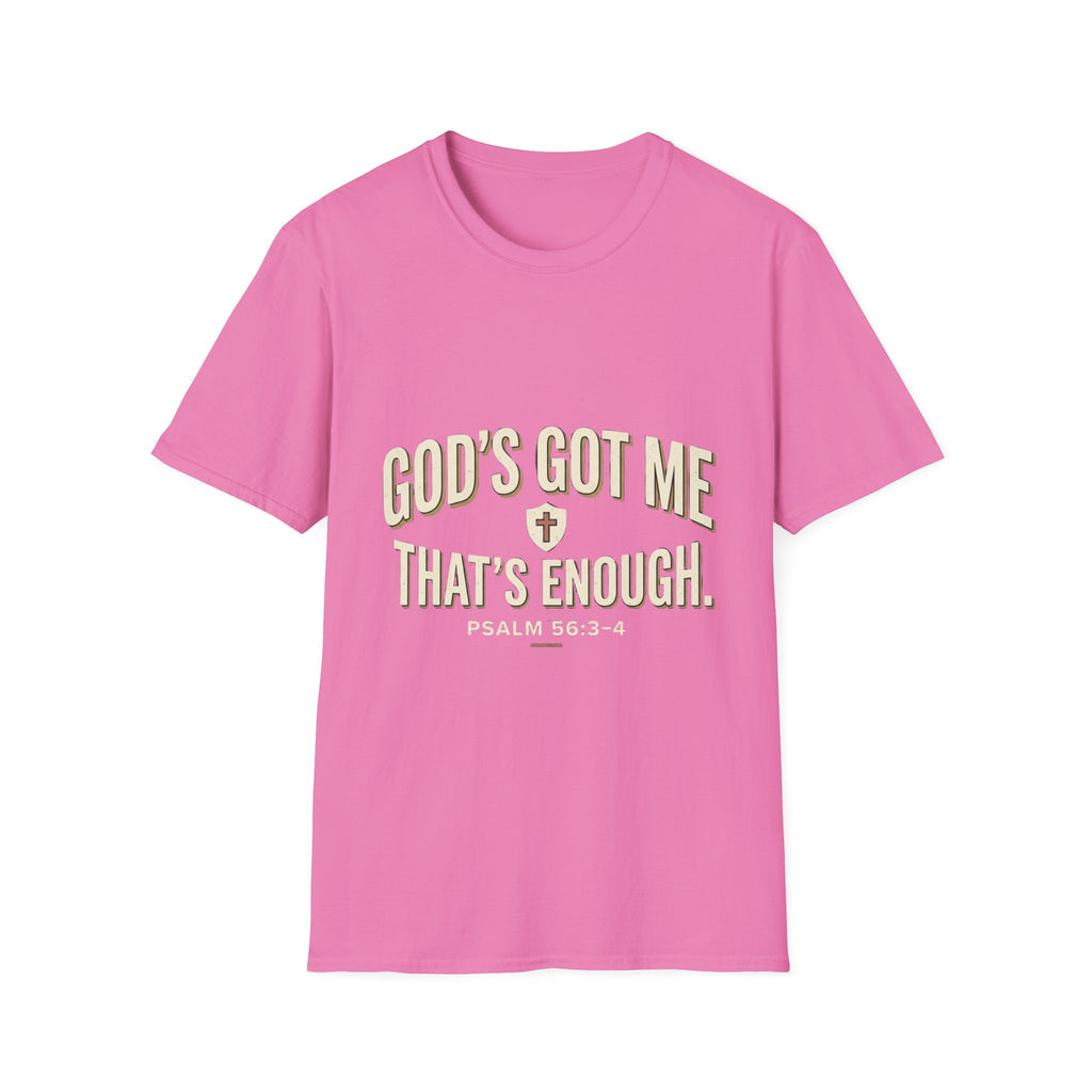 God's Got Me T-Shirt — Inspirational Christian Tee ("God's Got Me, That's Enough")