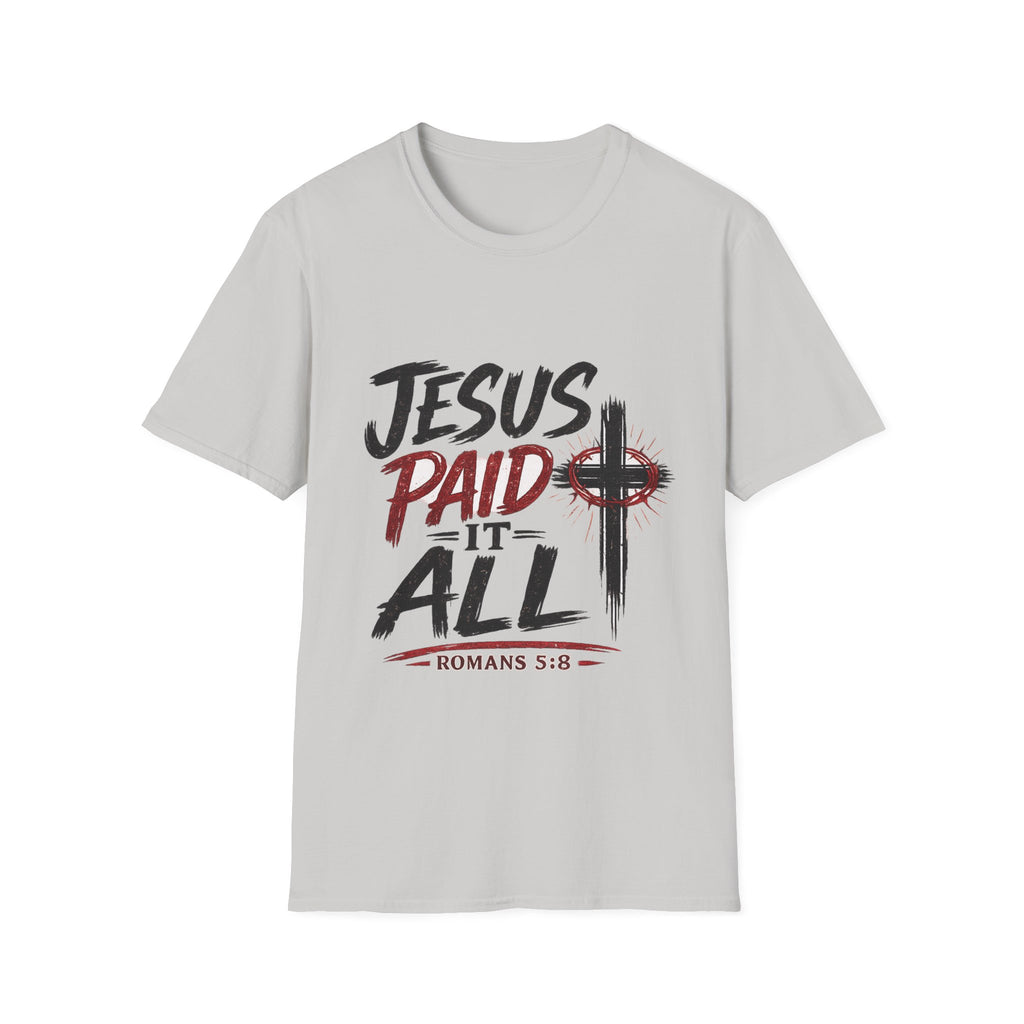 Jesus Paid It All T-Shirt — Christian Faith Cross Tee (Romans 5:8)