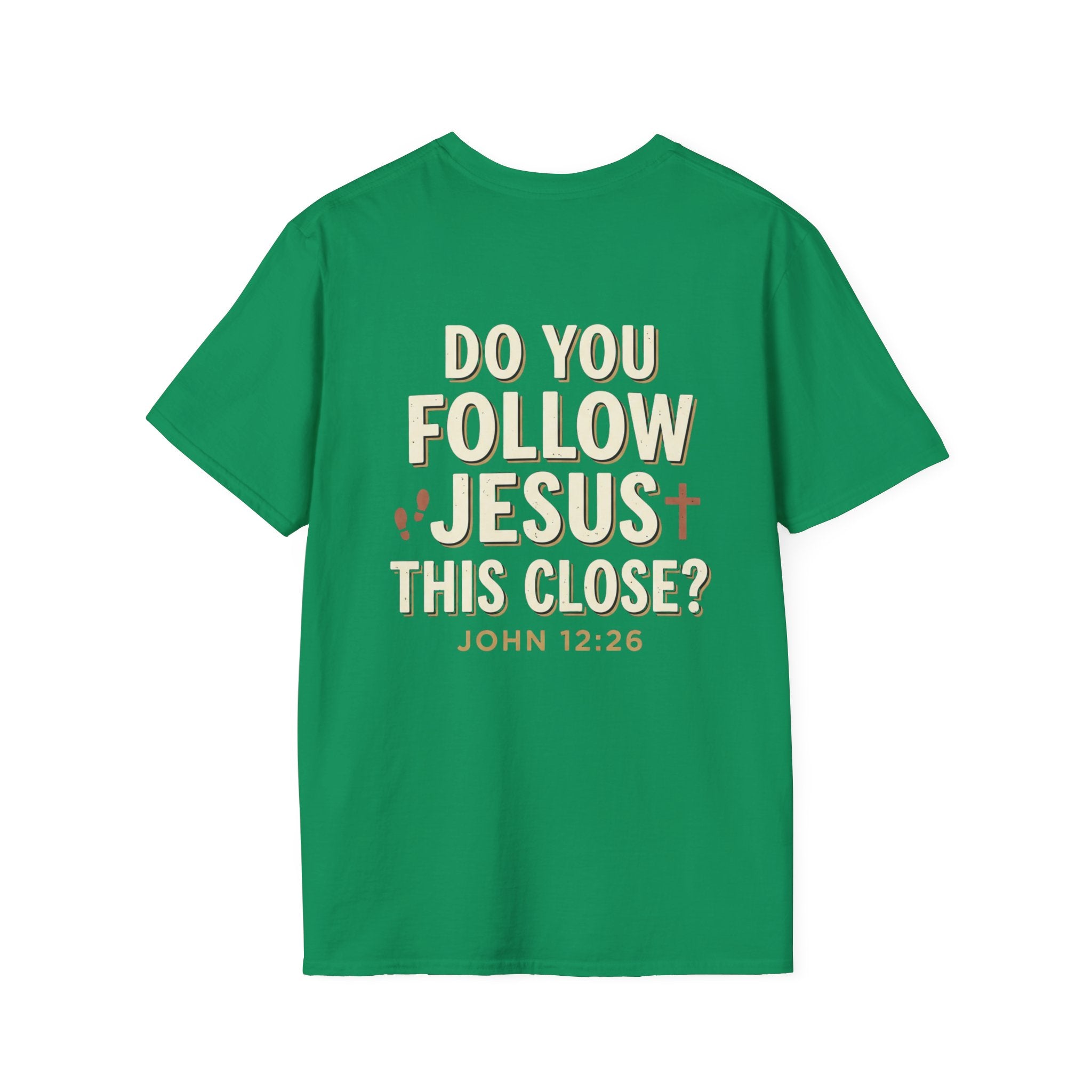 Do You Follow Jesus This Close? Christian T-Shirt