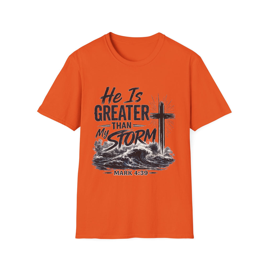 He Is Greater Than My Storm T-Shirt — Christian Inspirational Tee (Mark 4:39)