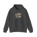 I Got All I Need ’Cause I Got You Christian Hoodie | Psalm 73:25–26 Faith Sweatshirt