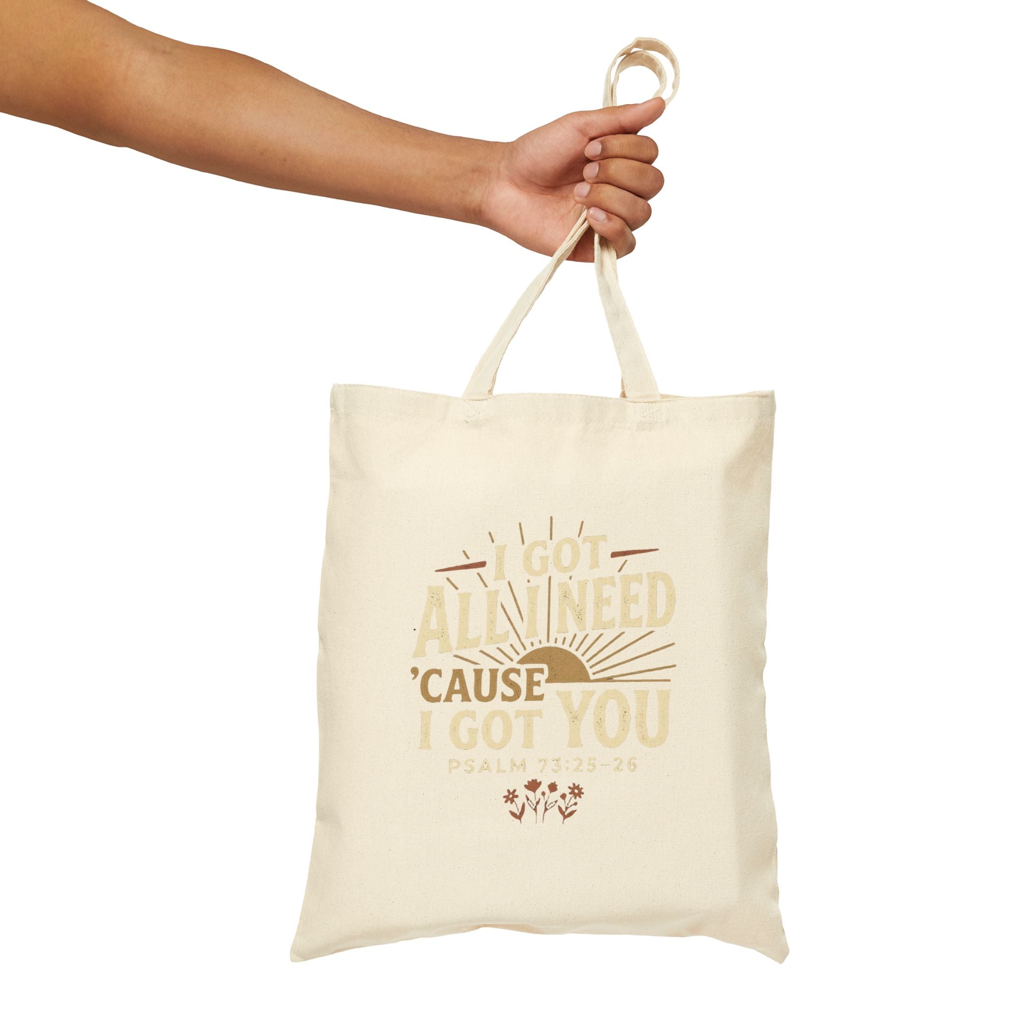 Cotton Tote Bag — "I Got All I Need 'Cause I Got You" Floral Design