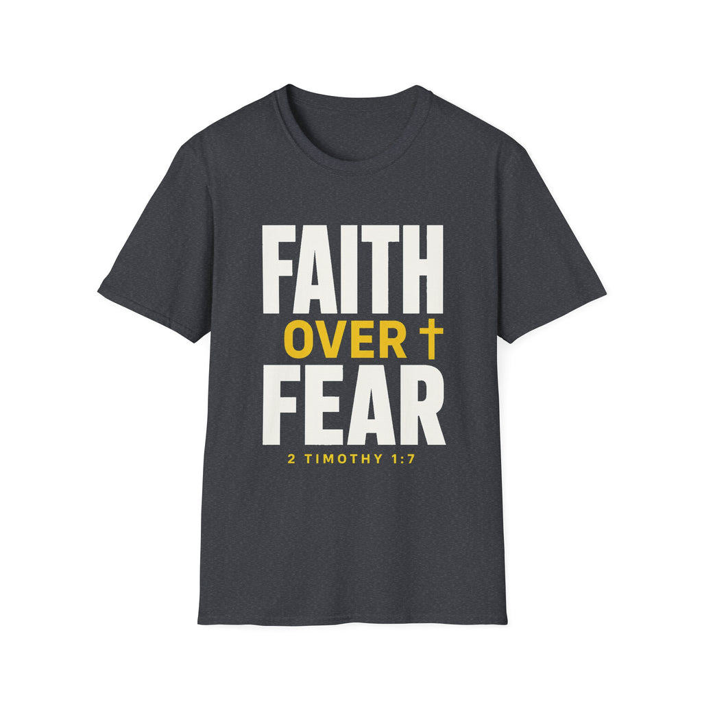 Faith Over Fear T-Shirt — Christian Inspirational Tee (2 Timothy 1:7)