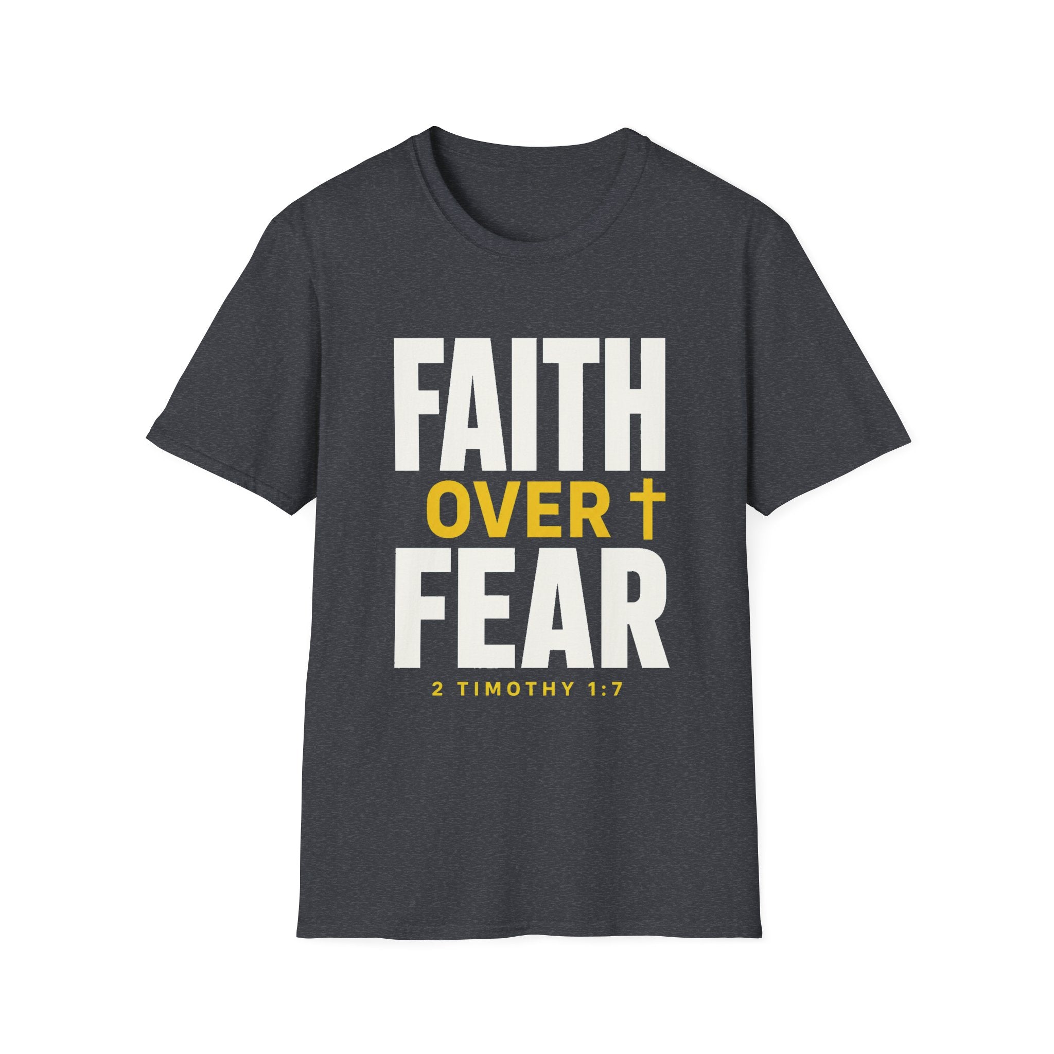 Faith Over Fear T-Shirt — Christian Inspirational Tee (2 Timothy 1:7)