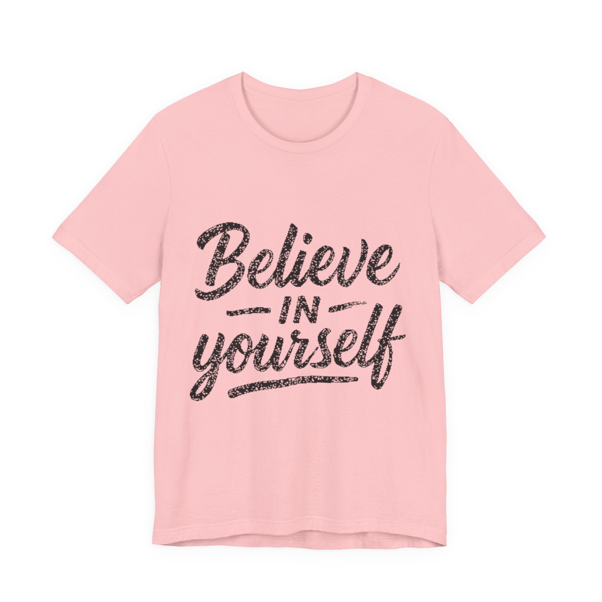 Believe In Yourself T‑Shirt — Inspirational Motivational Tee