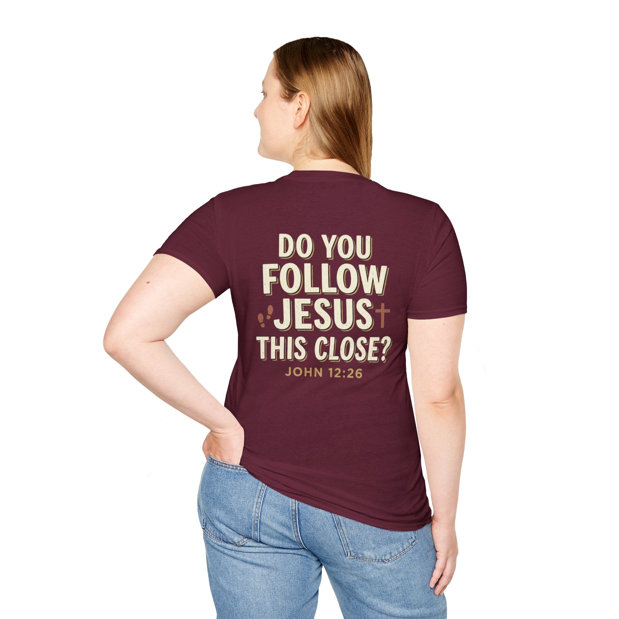 Do You Follow Jesus This Close? Christian T-Shirt