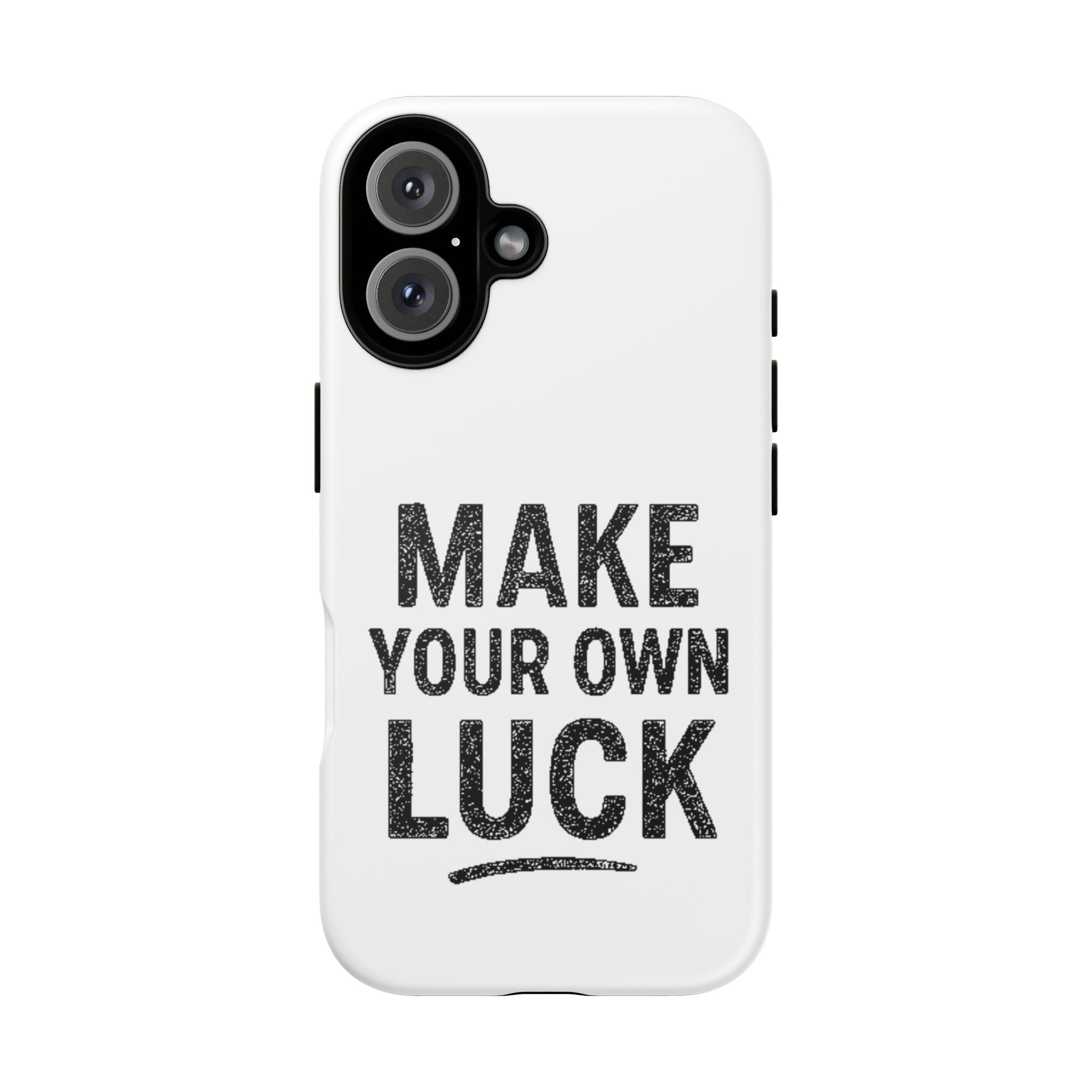 Make Your Own Luck Phone Case – Motivational Protective iPhone Cover