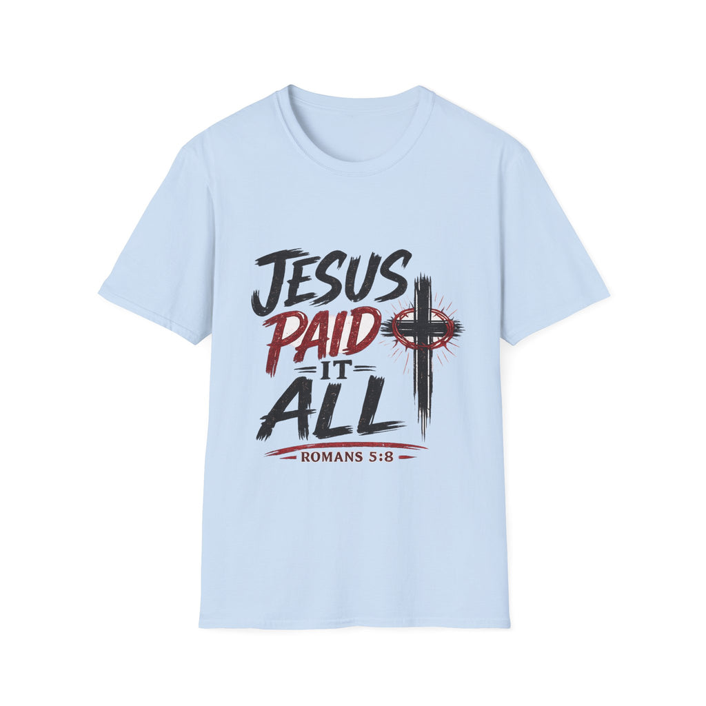 Jesus Paid It All T-Shirt — Christian Faith Cross Tee (Romans 5:8)
