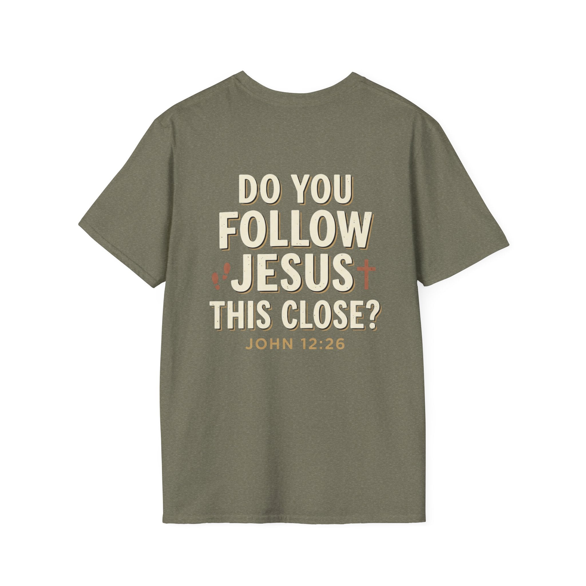 Do You Follow Jesus This Close? Christian T-Shirt