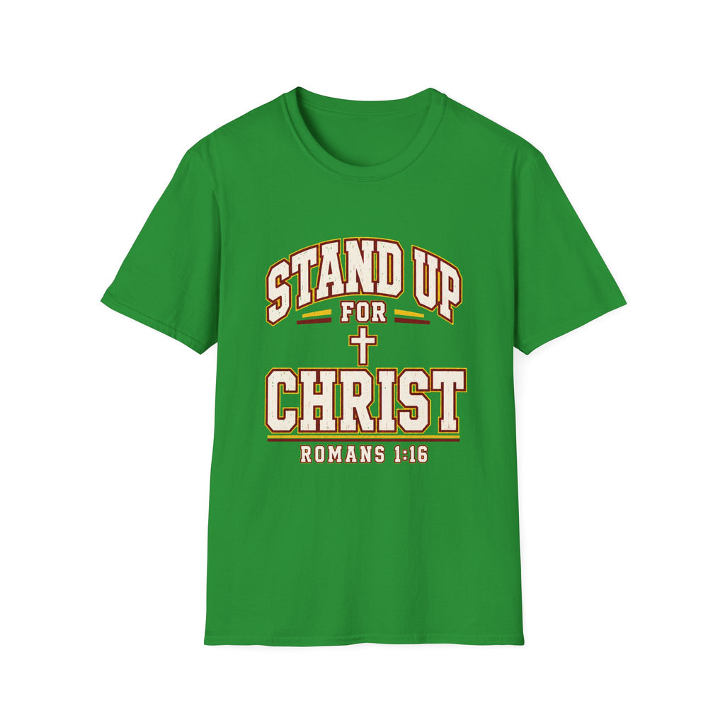 Stand Up for Christ T-Shirt — Romans 1:16 Christian Faith Tee