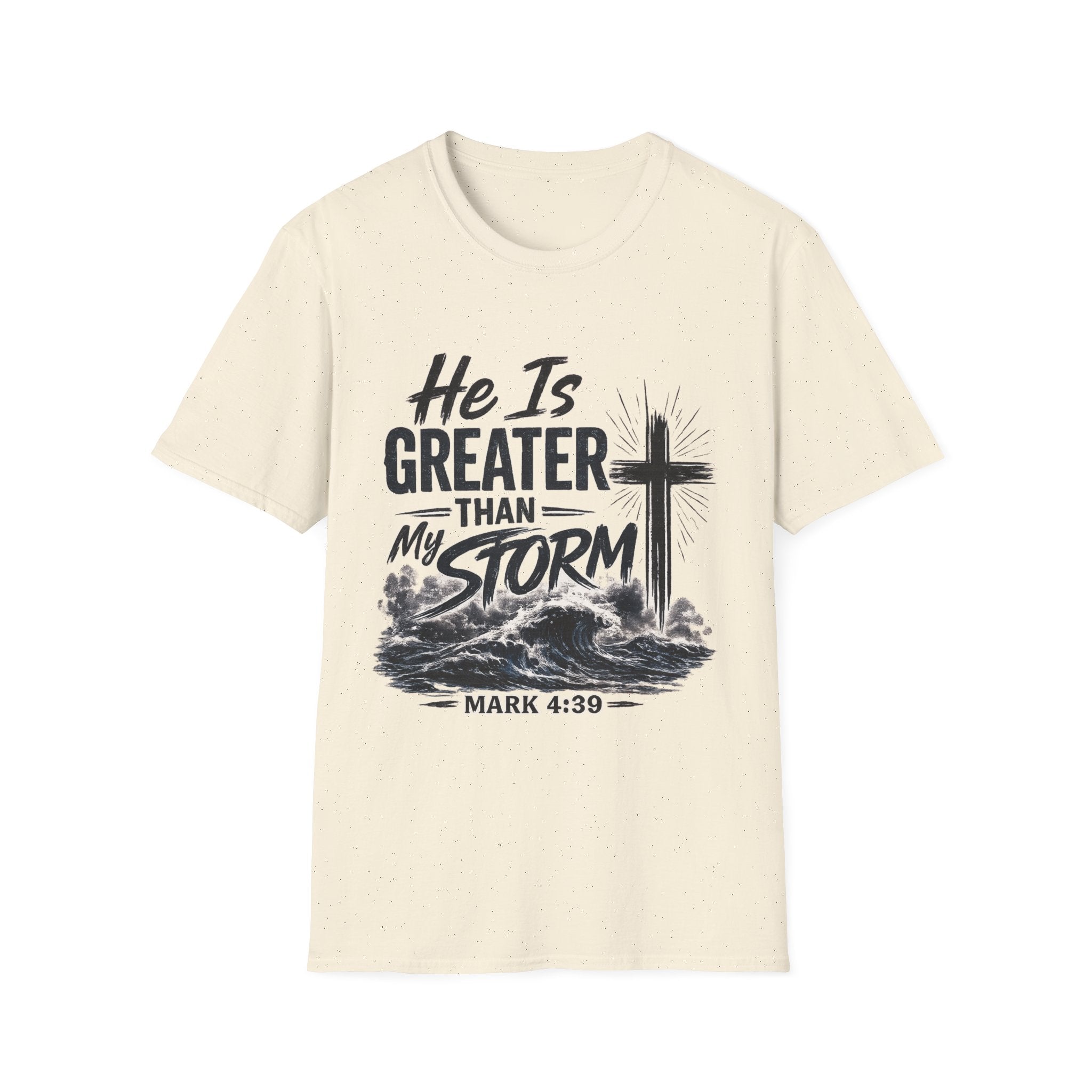He Is Greater Than My Storm T-Shirt — Christian Inspirational Tee (Mark 4:39)