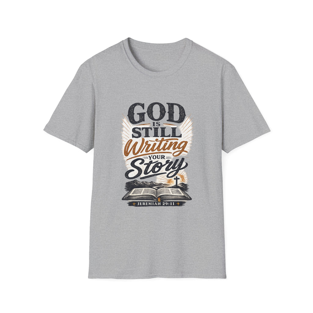 God Is Still Writing Your Story Tee — Inspirational Christian T-Shirt