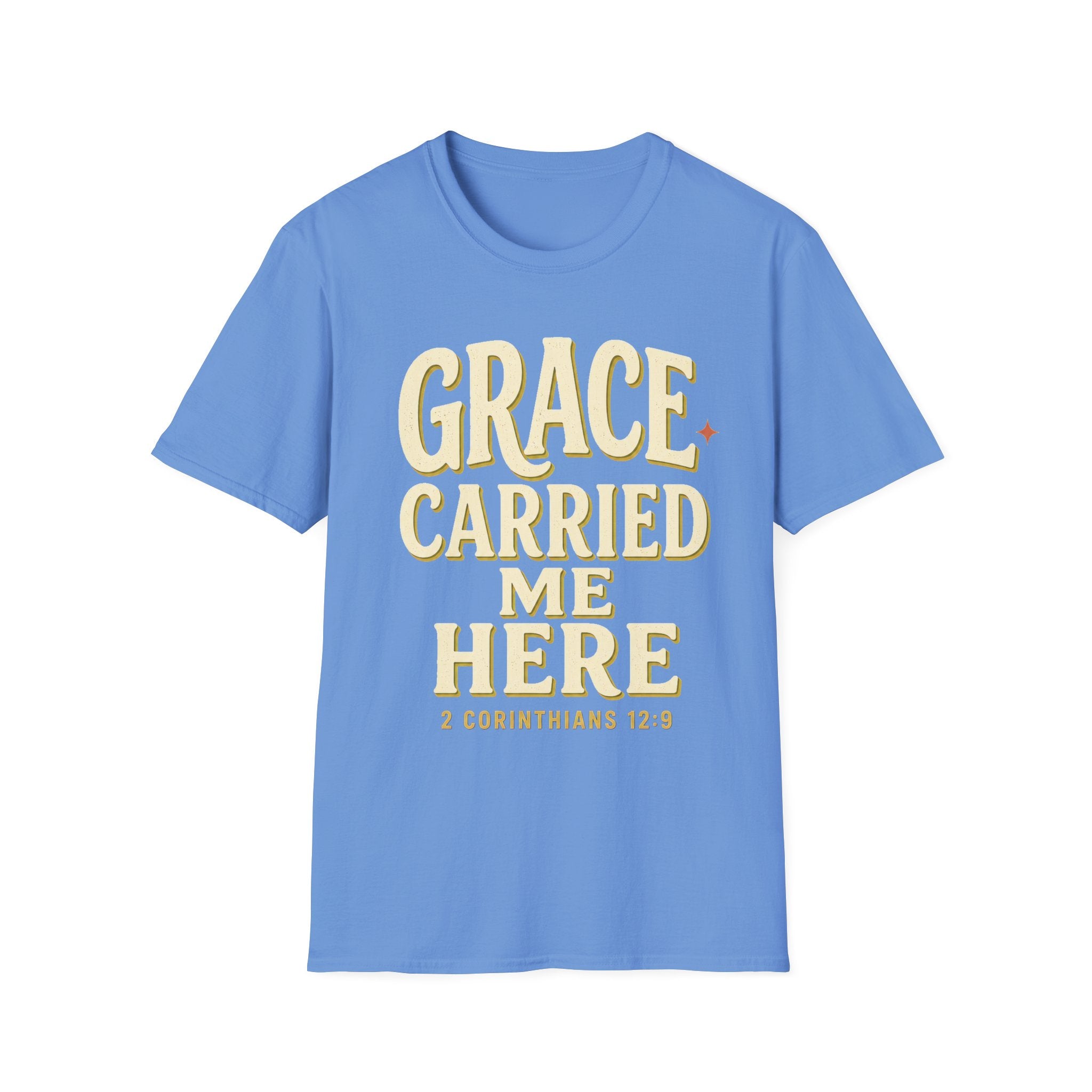 Grace Carried Me Here T-Shirt — Inspirational Christian Faith Tee (2 Corinthians 12:9)