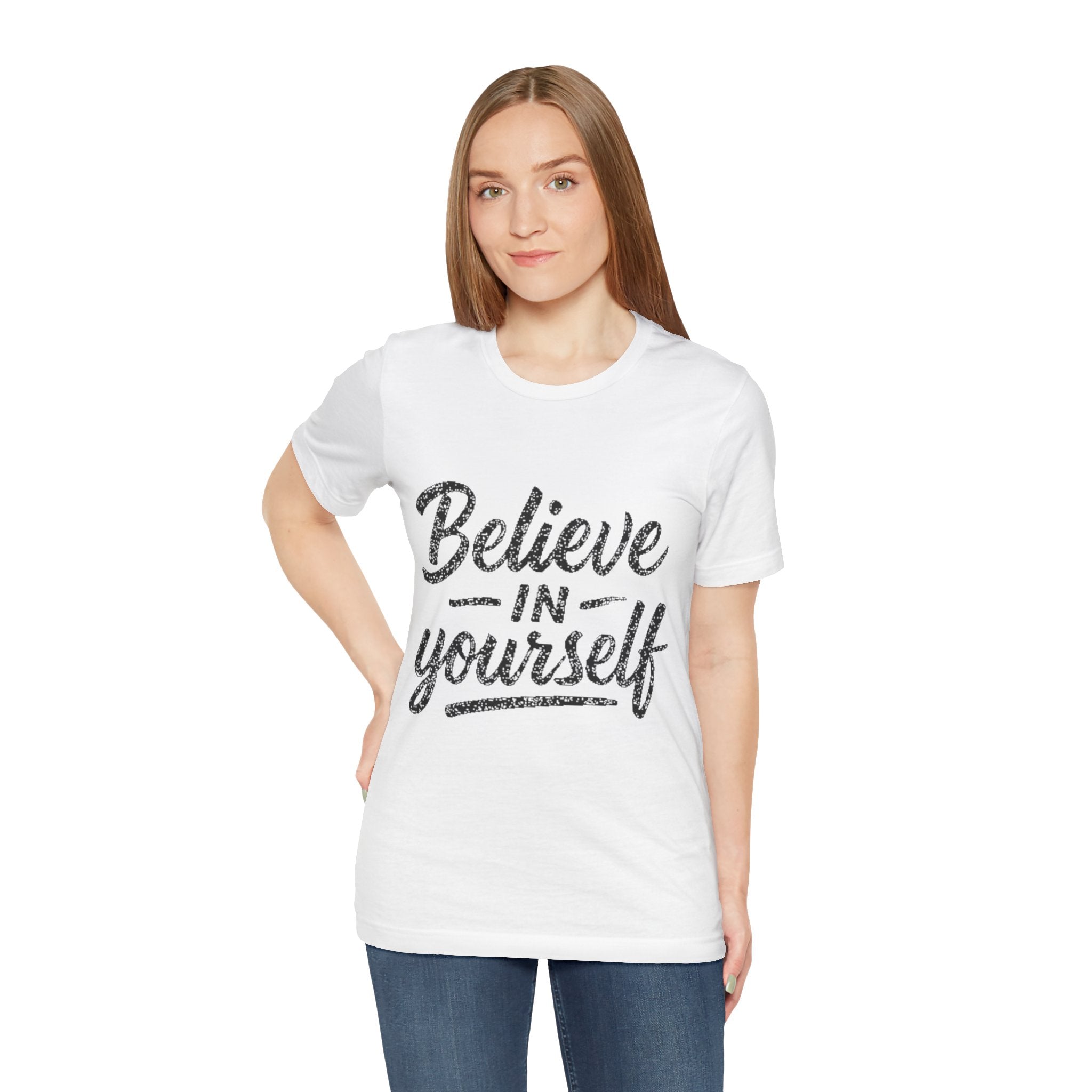 Believe In Yourself T‑Shirt — Inspirational Motivational Tee