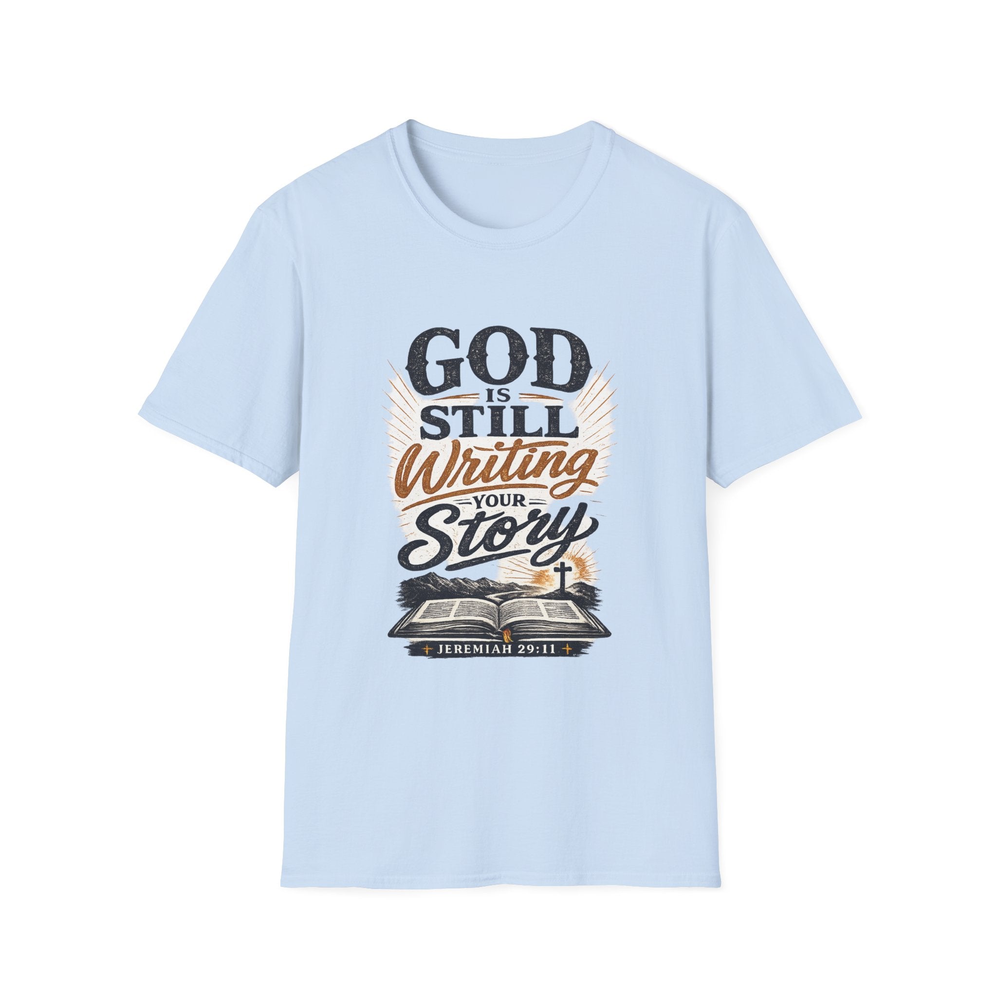 God Is Still Writing Your Story Tee — Inspirational Christian T-Shirt