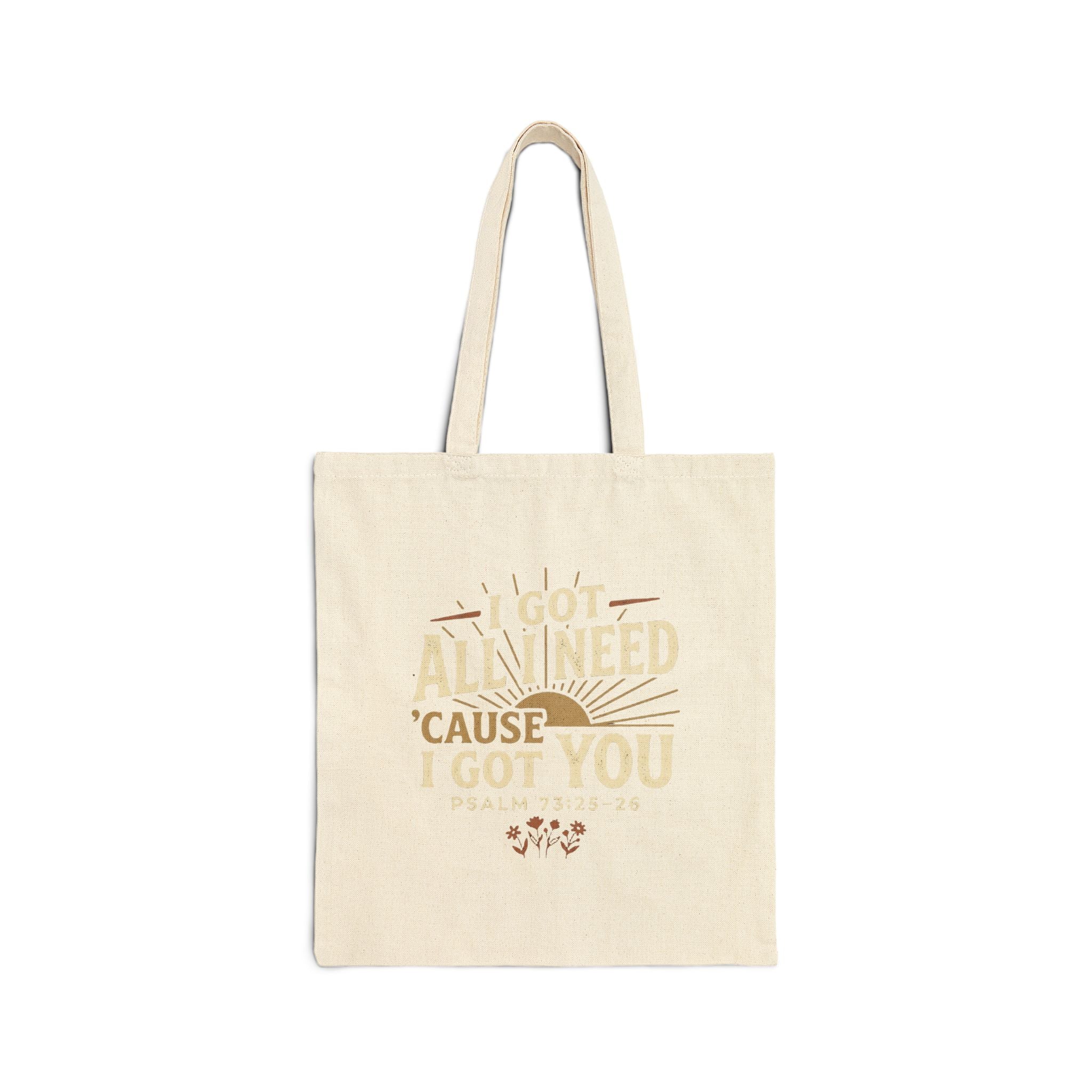 Cotton Tote Bag — "I Got All I Need 'Cause I Got You" Floral Design
