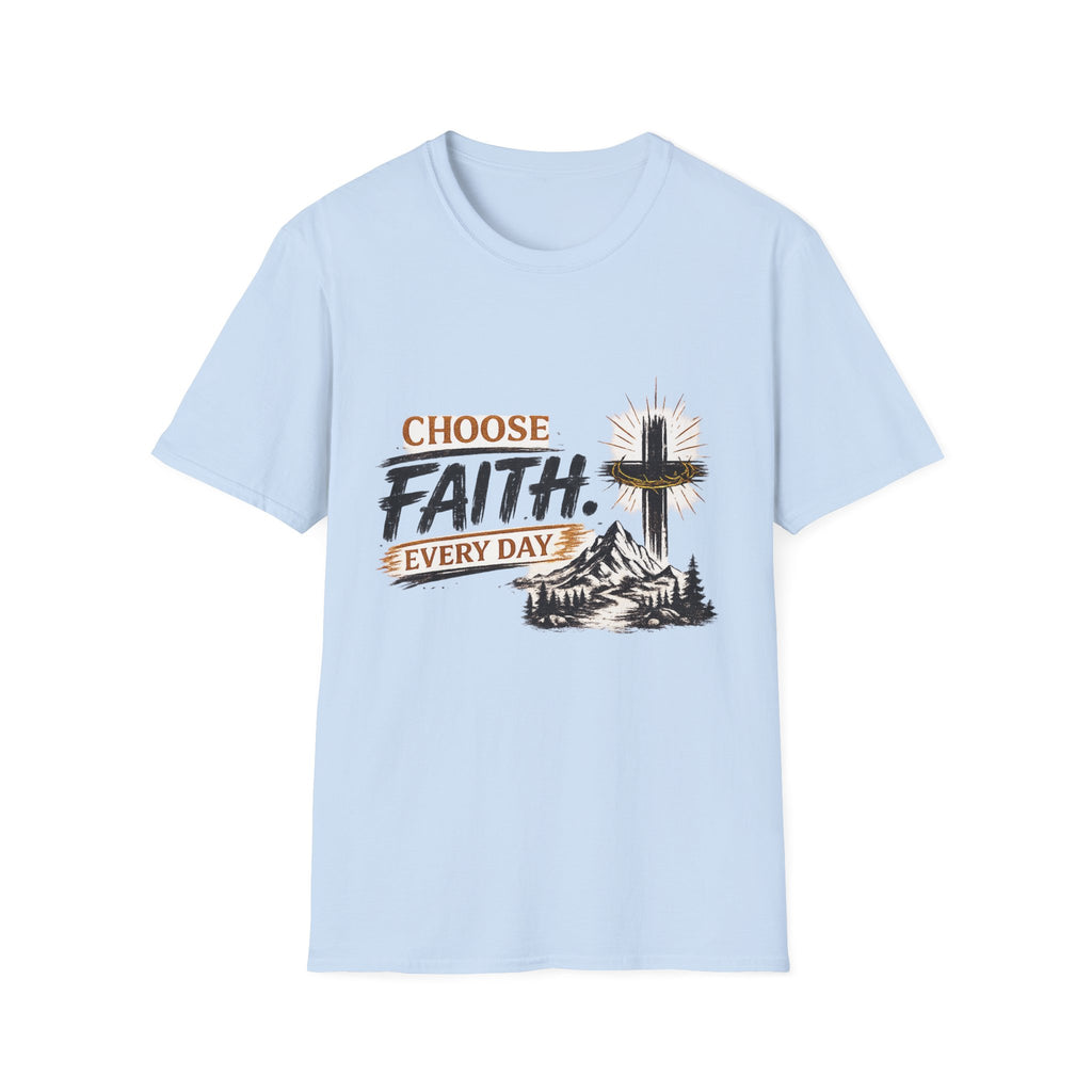 Faith T-Shirt — "Choose Faith Every Day" Christian Graphic Tee