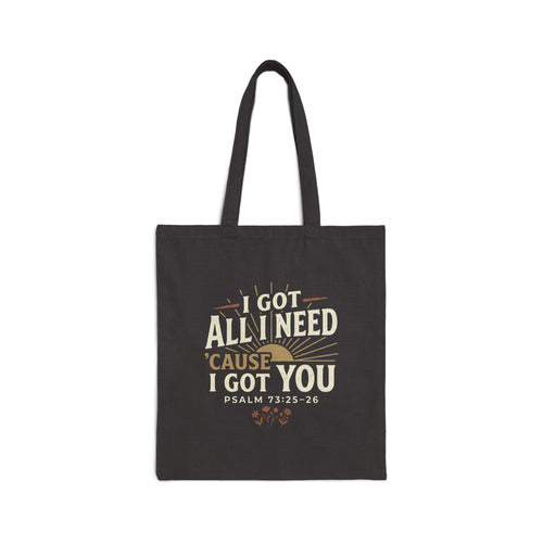 Cotton Tote Bag — "I Got All I Need 'Cause I Got You" Floral Design