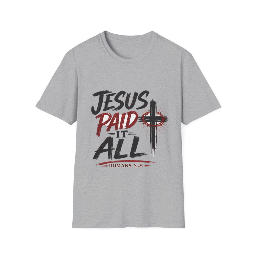 Jesus Paid It All T-Shirt — Christian Faith Cross Tee (Romans 5:8)