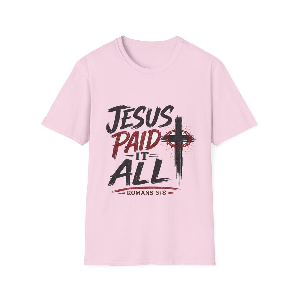 Jesus Paid It All T-Shirt — Christian Faith Cross Tee (Romans 5:8)