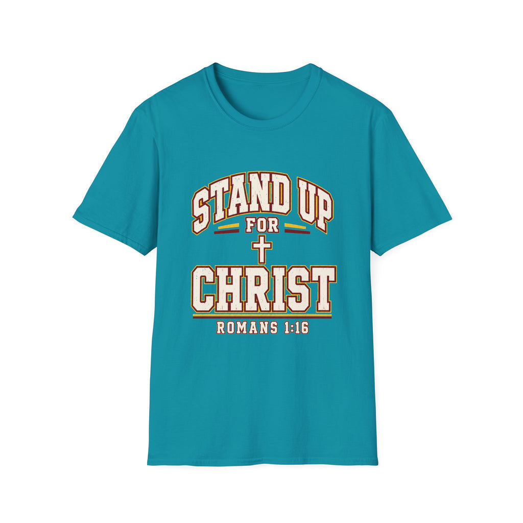 Stand Up for Christ T-Shirt — Romans 1:16 Christian Faith Tee