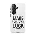 Make Your Own Luck Phone Case – Motivational Protective iPhone Cover