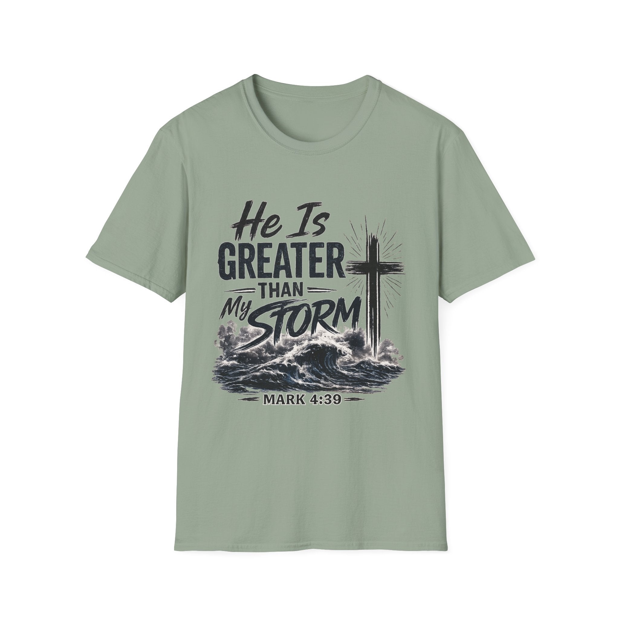 He Is Greater Than My Storm T-Shirt — Christian Inspirational Tee (Mark 4:39)