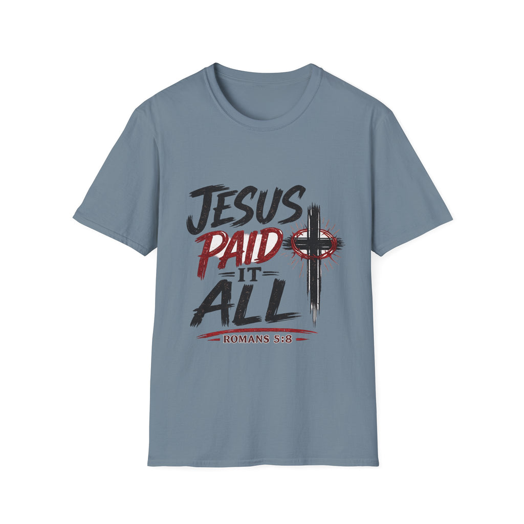 Jesus Paid It All T-Shirt — Christian Faith Cross Tee (Romans 5:8)