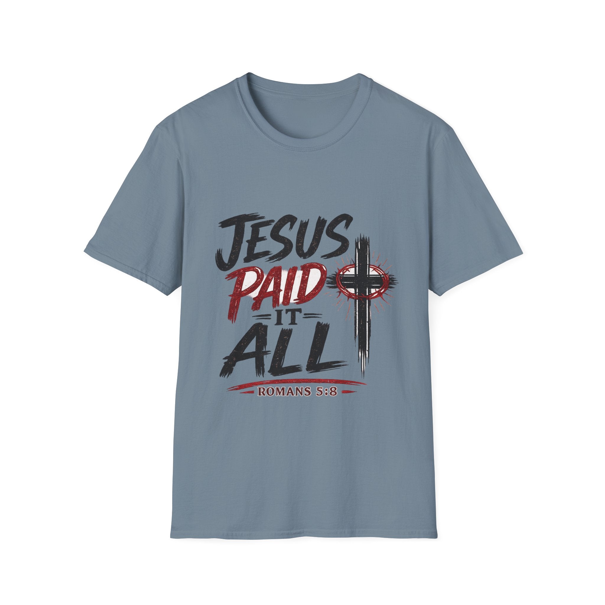 Jesus Paid It All T-Shirt — Christian Faith Cross Tee (Romans 5:8)