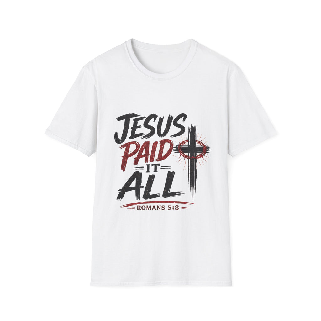 Jesus Paid It All T-Shirt — Christian Faith Cross Tee (Romans 5:8)