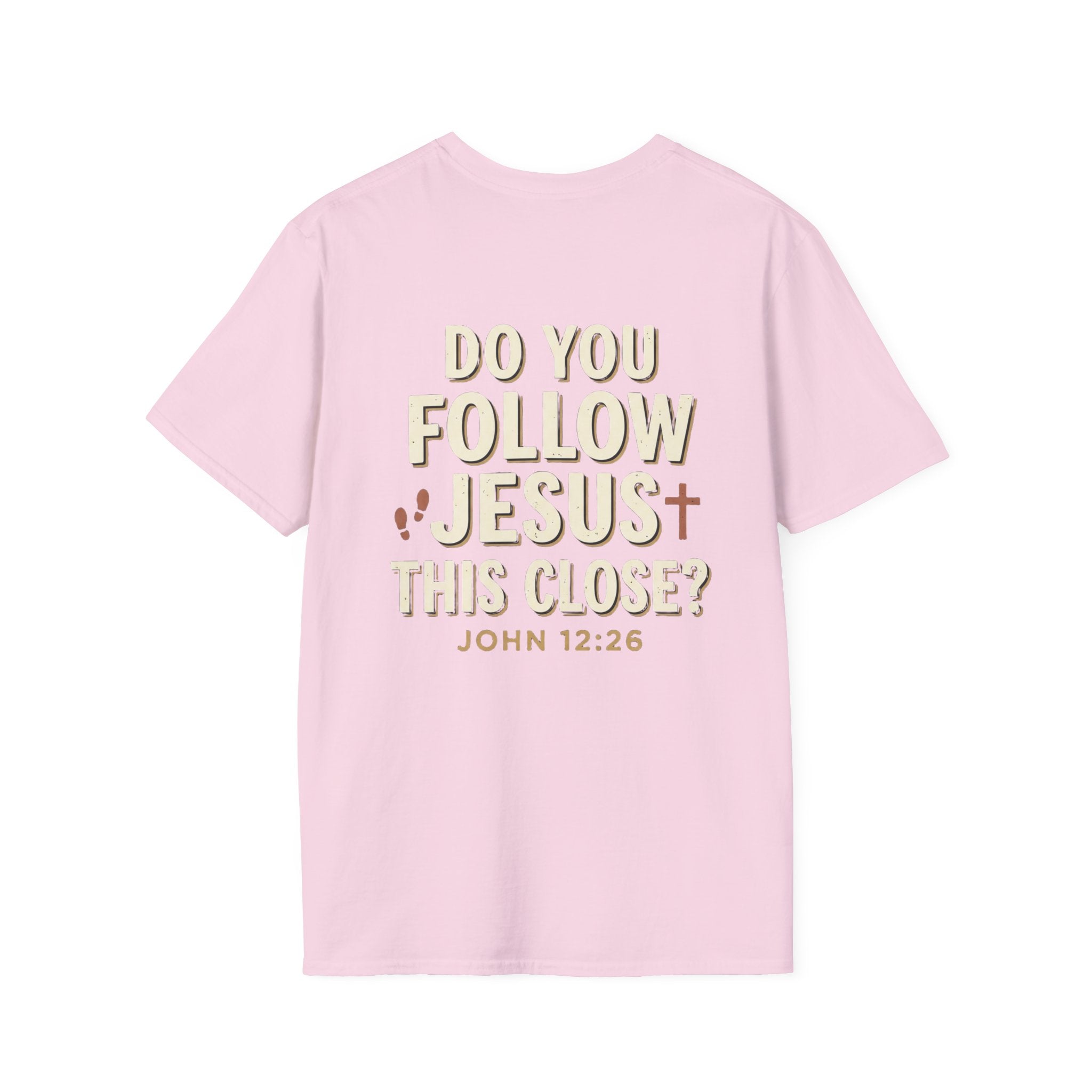 Do You Follow Jesus This Close? Christian T-Shirt