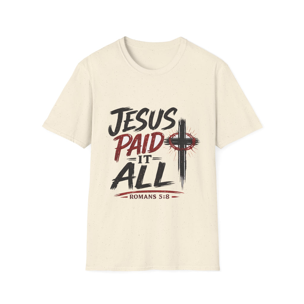 Jesus Paid It All T-Shirt — Christian Faith Cross Tee (Romans 5:8)