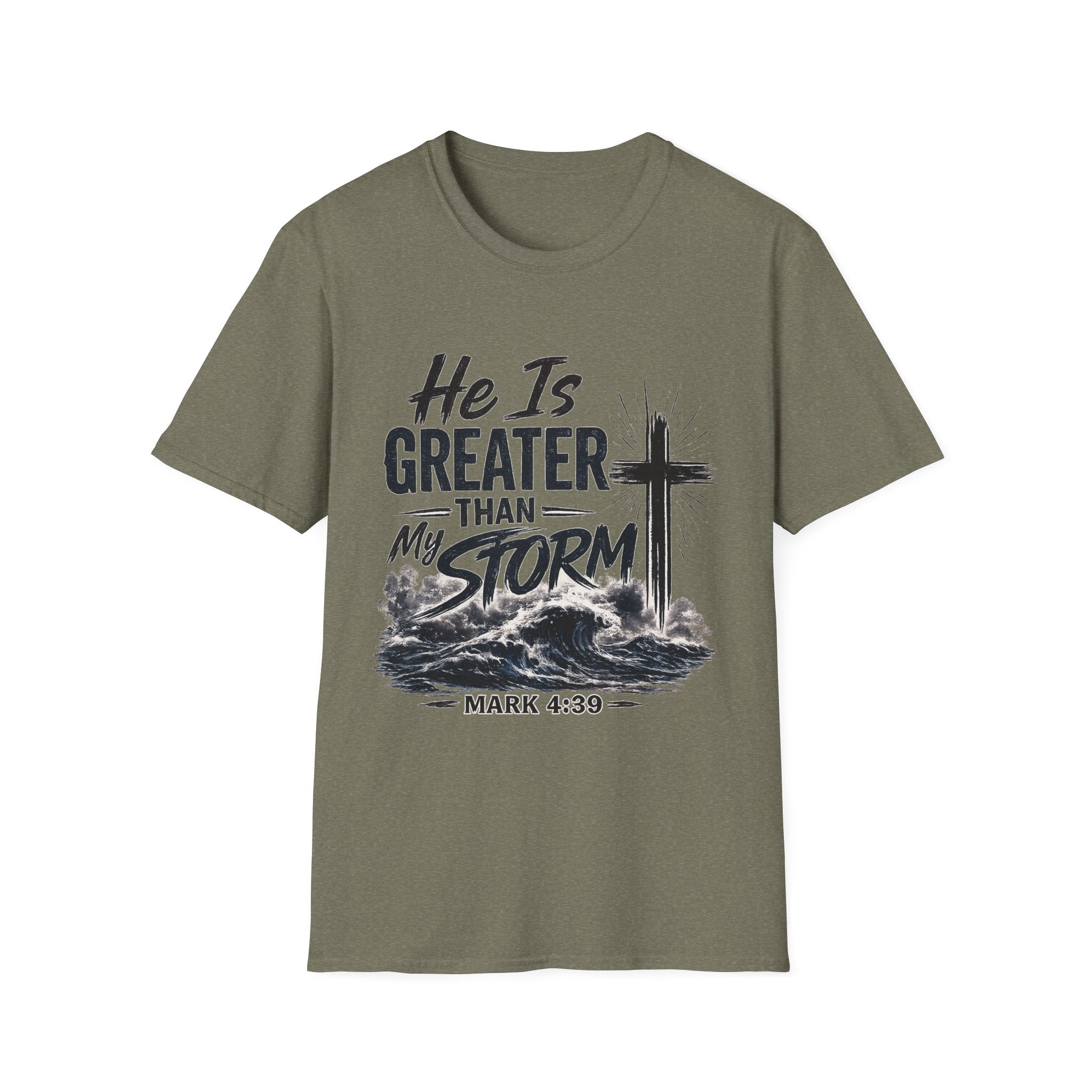 He Is Greater Than My Storm T-Shirt — Christian Inspirational Tee (Mark 4:39)