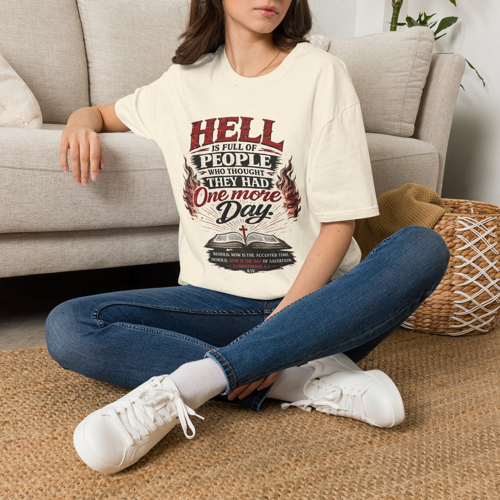 T-Shirt — “Hell Is Full of People Who Thought They Had One More Day” Inspirational Christian Message Tee