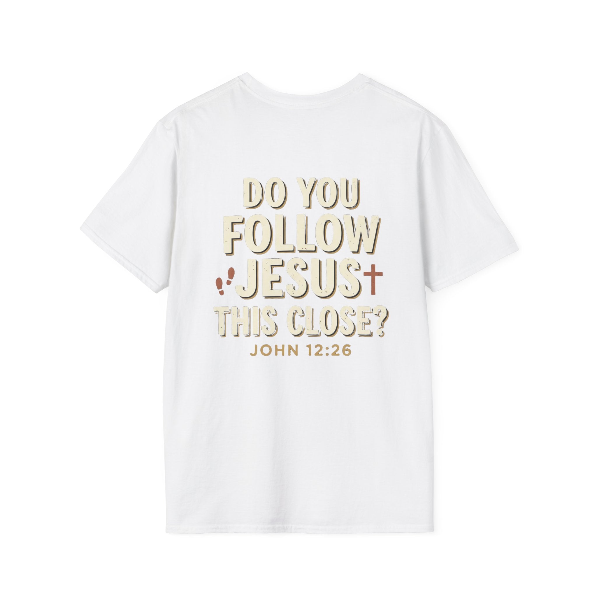 Do You Follow Jesus This Close? Christian T-Shirt