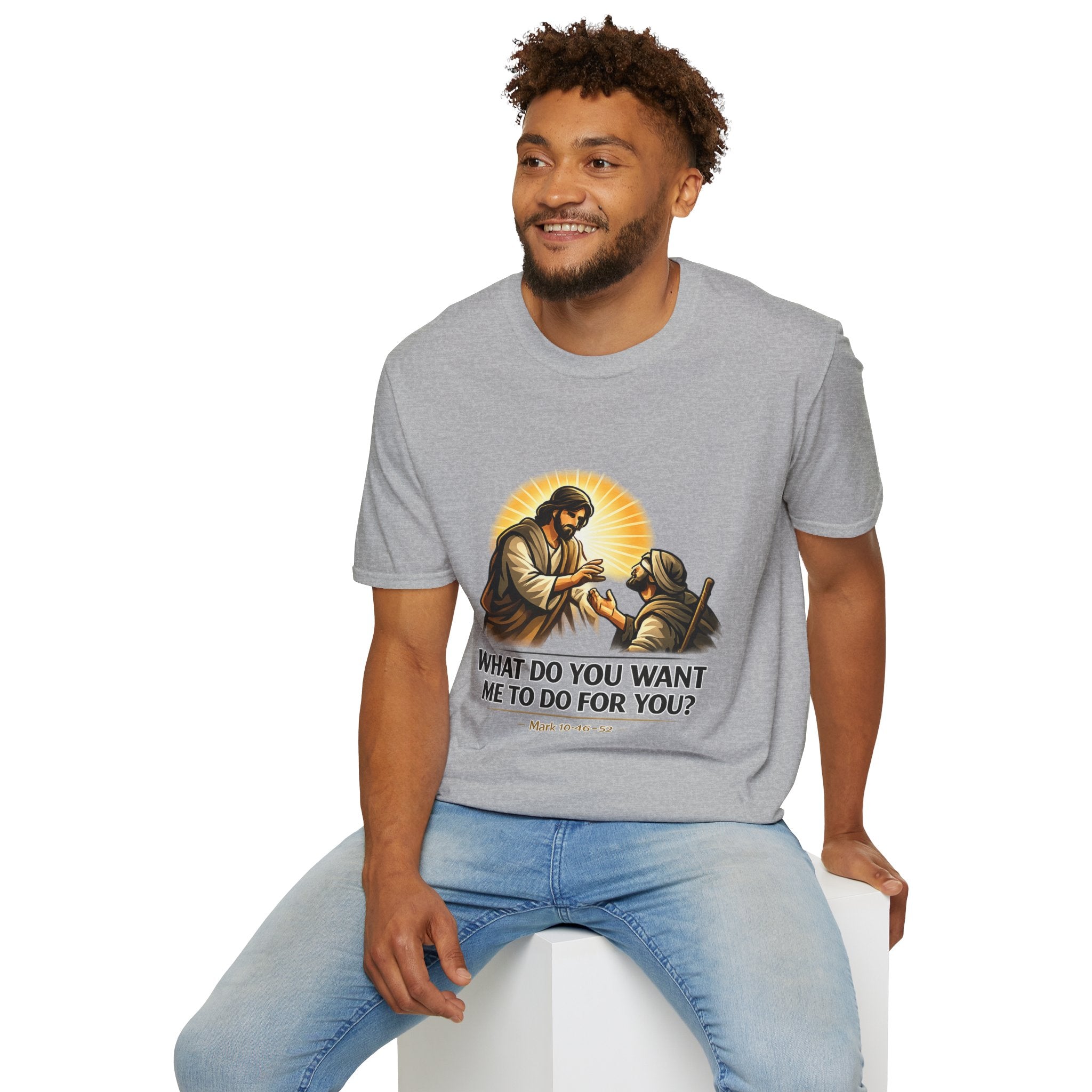 Christian T-Shirt — “What Do You Want Me to Do for You?” (Mark 10:46-52)