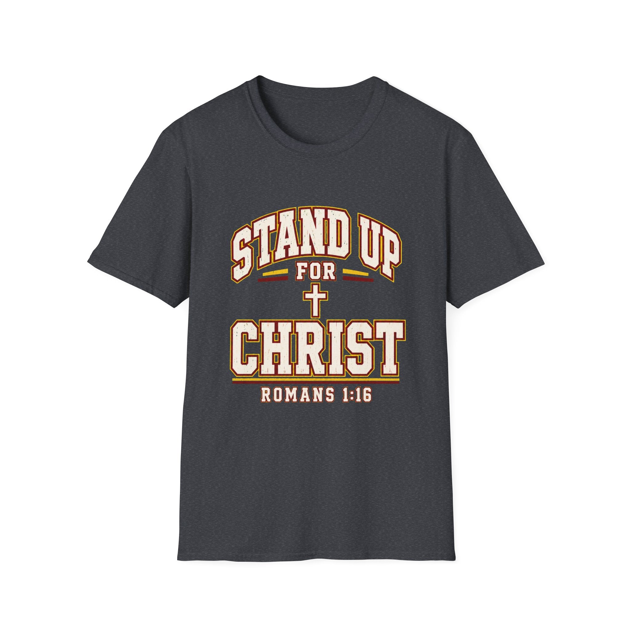 Stand Up for Christ T-Shirt — Romans 1:16 Christian Faith Tee