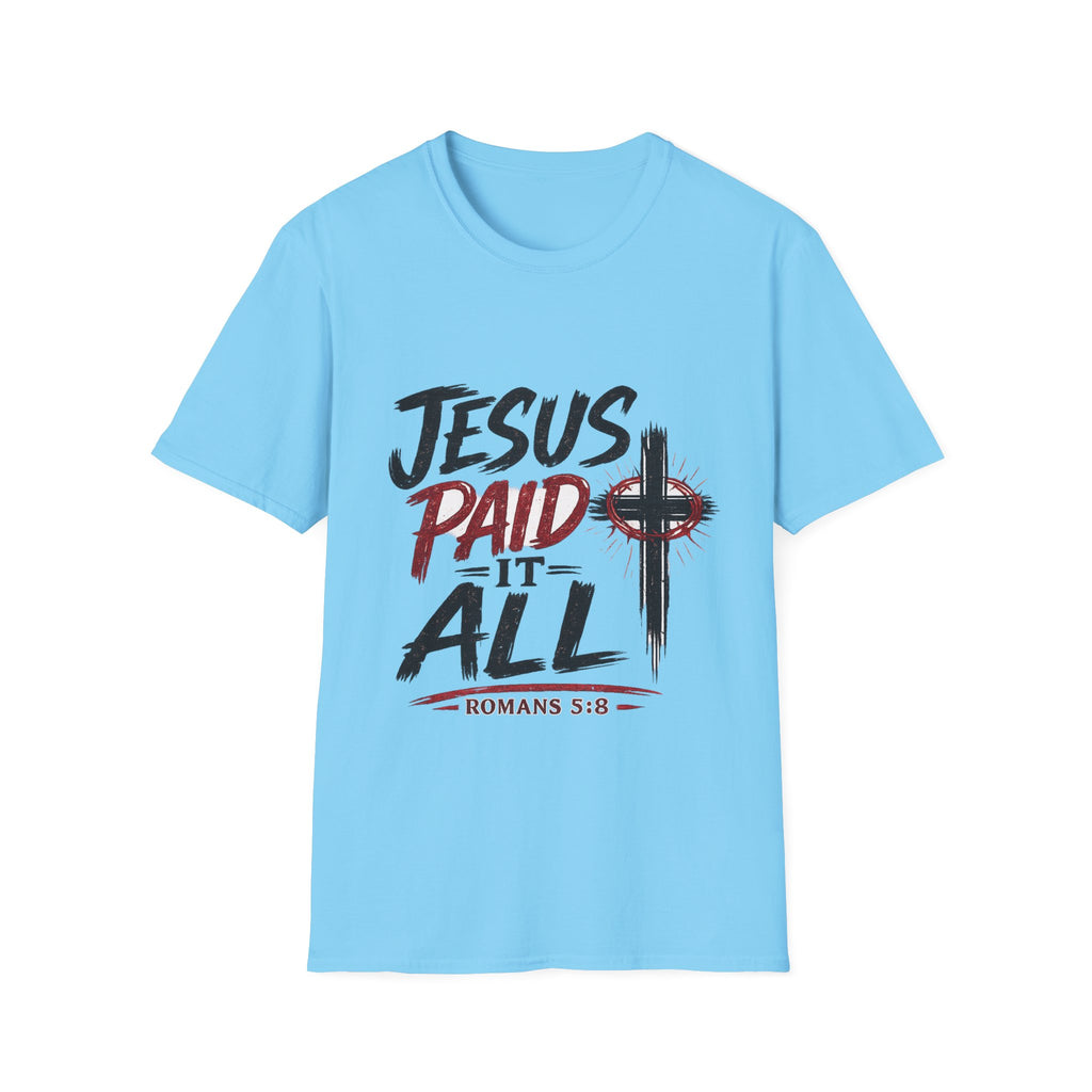Jesus Paid It All T-Shirt — Christian Faith Cross Tee (Romans 5:8)