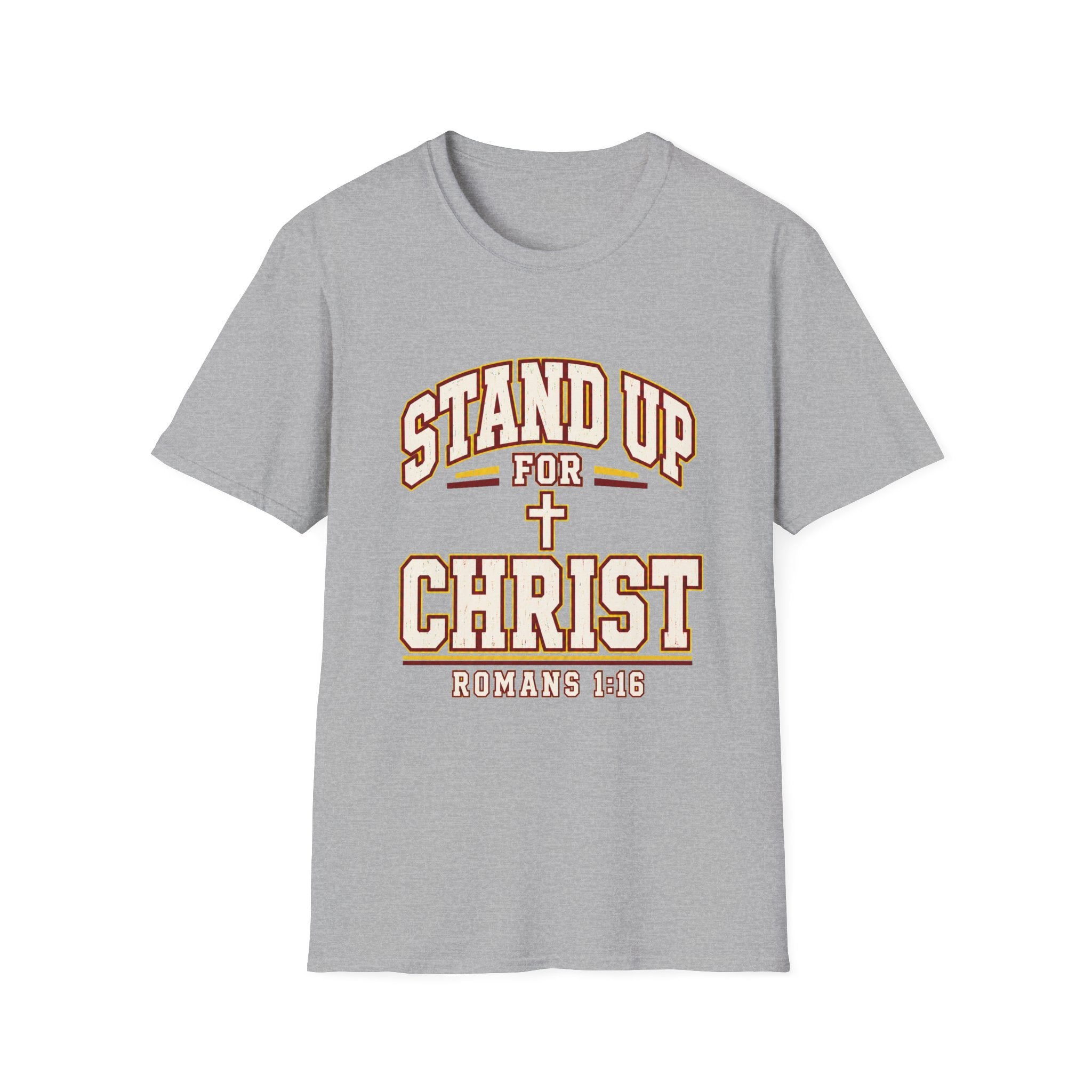 Stand Up for Christ T-Shirt — Romans 1:16 Christian Faith Tee