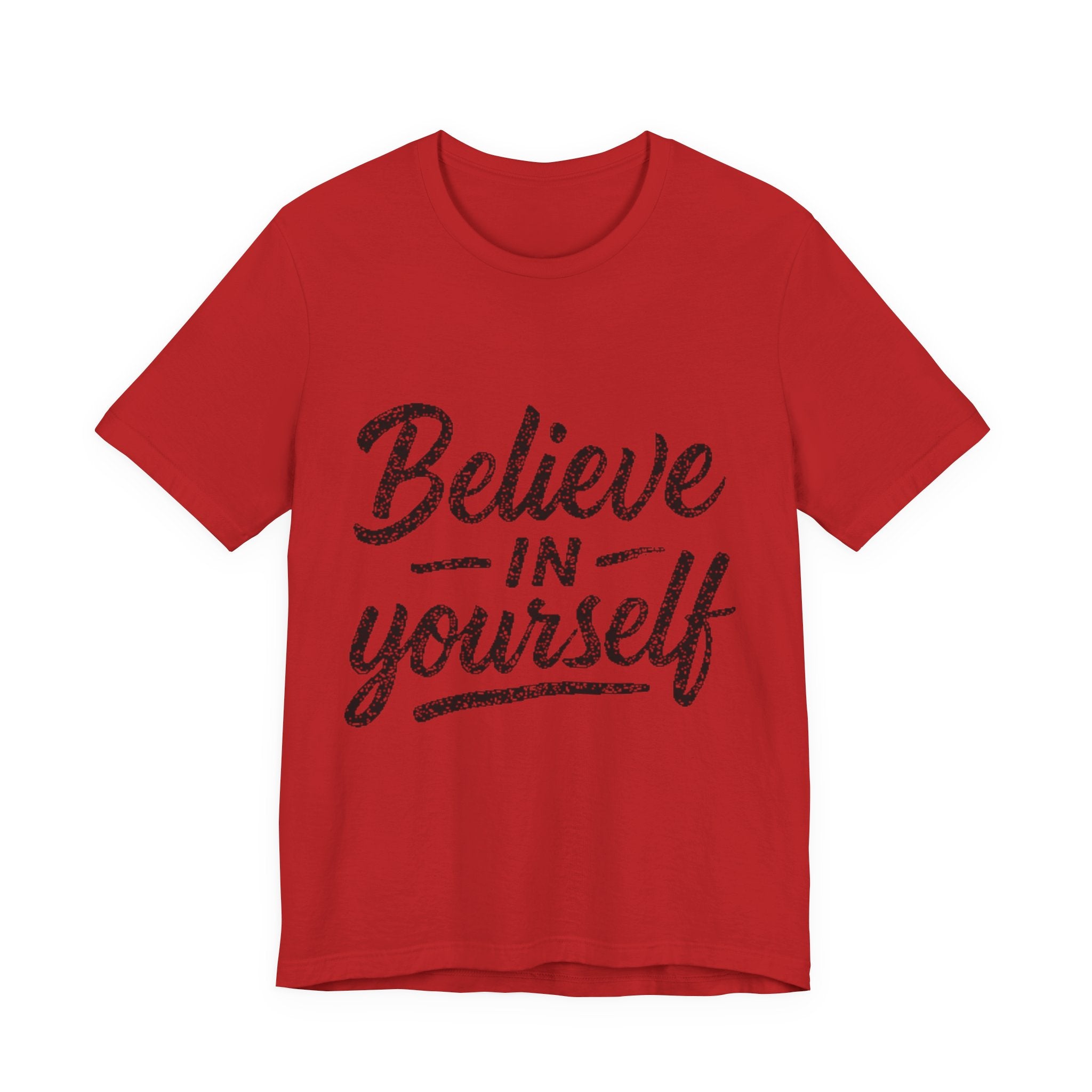 Believe In Yourself T‑Shirt — Inspirational Motivational Tee