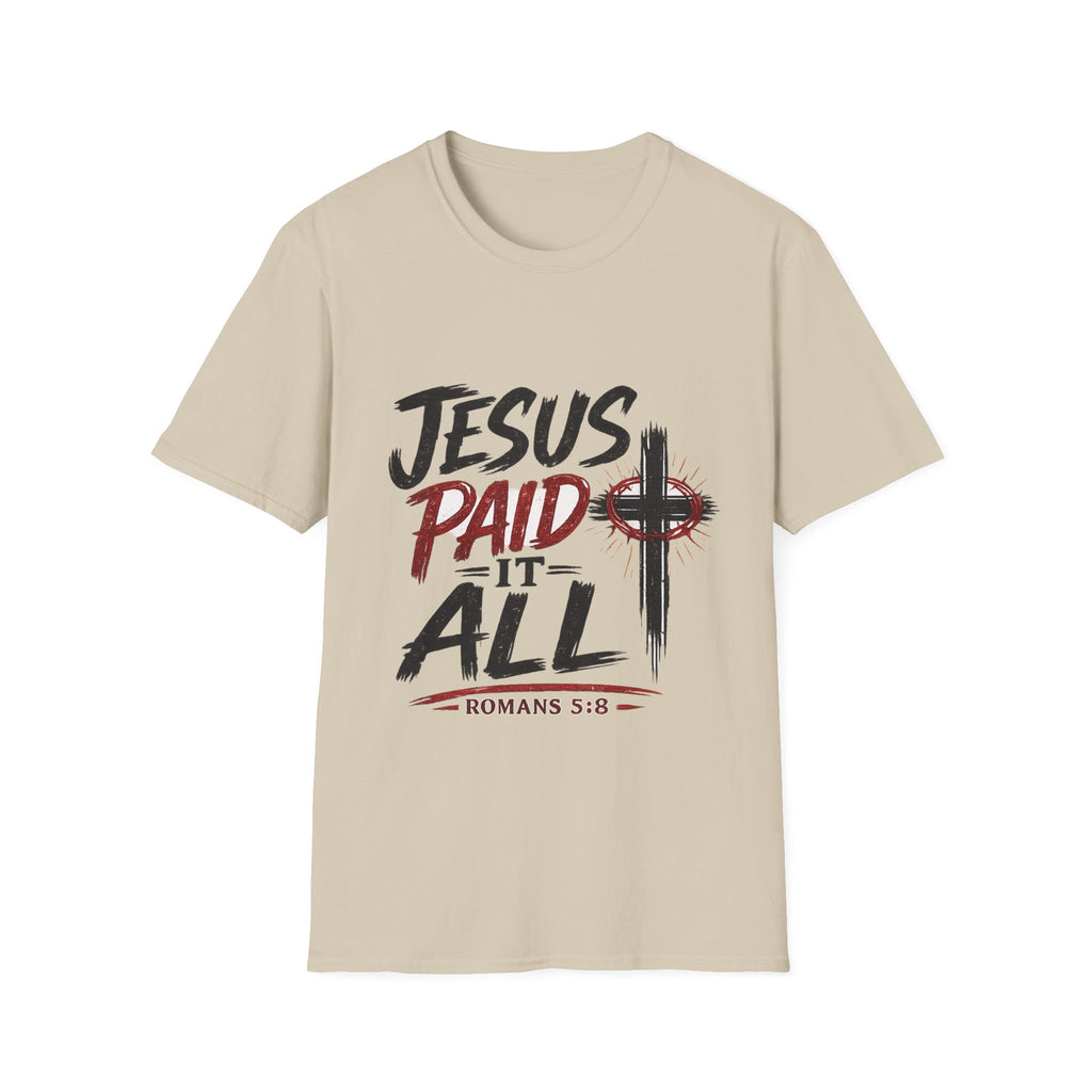 Jesus Paid It All T-Shirt — Christian Faith Cross Tee (Romans 5:8)