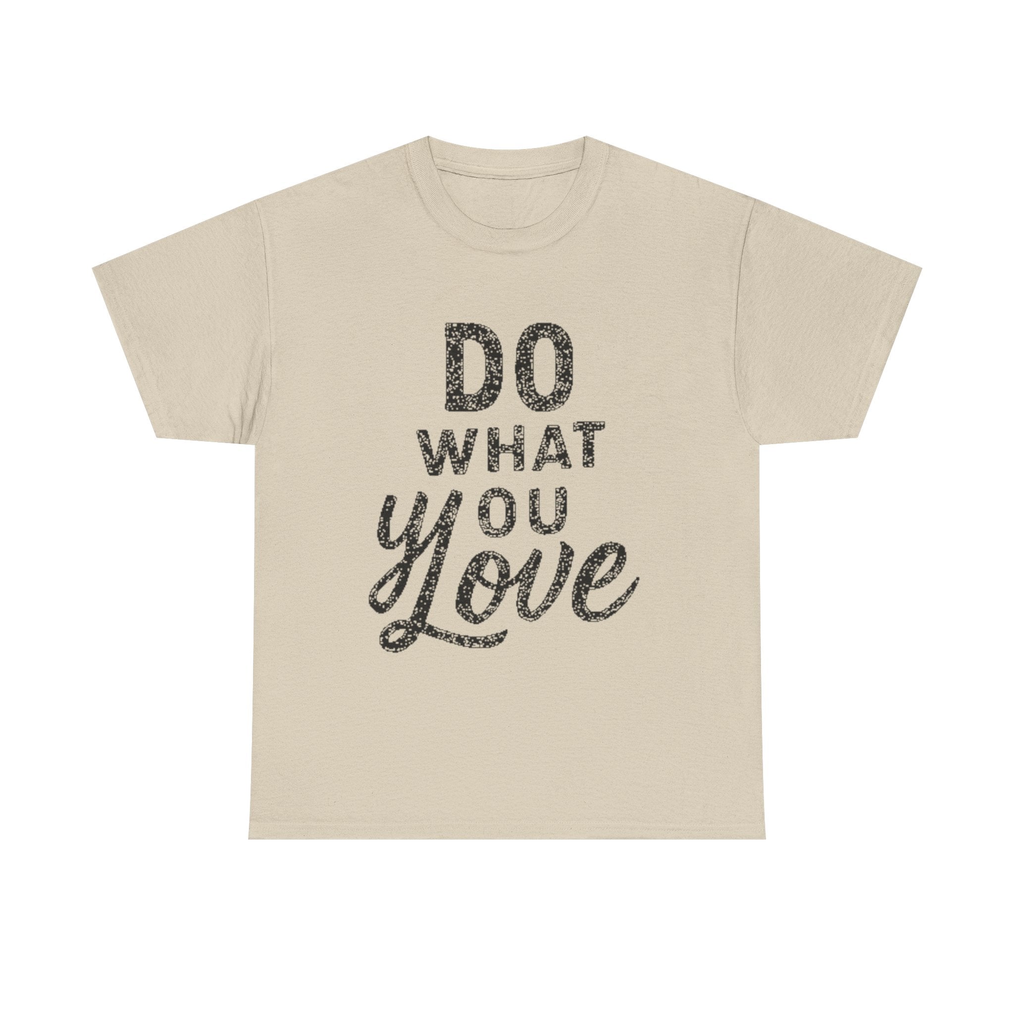 Do What You Love Graphic Tee — Inspirational Motivational Cotton Shirt
